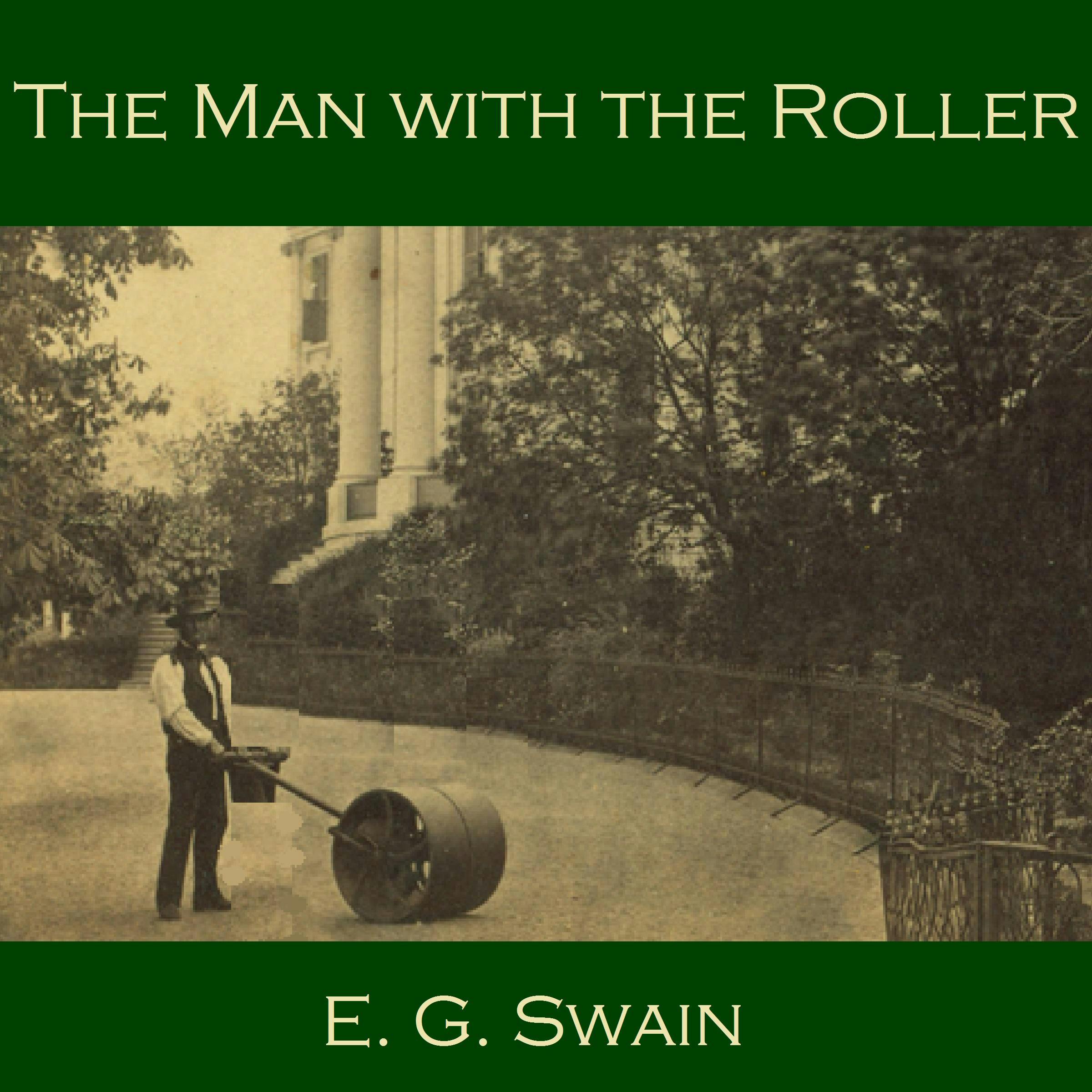 The Man with the Roller - E. G. Swain