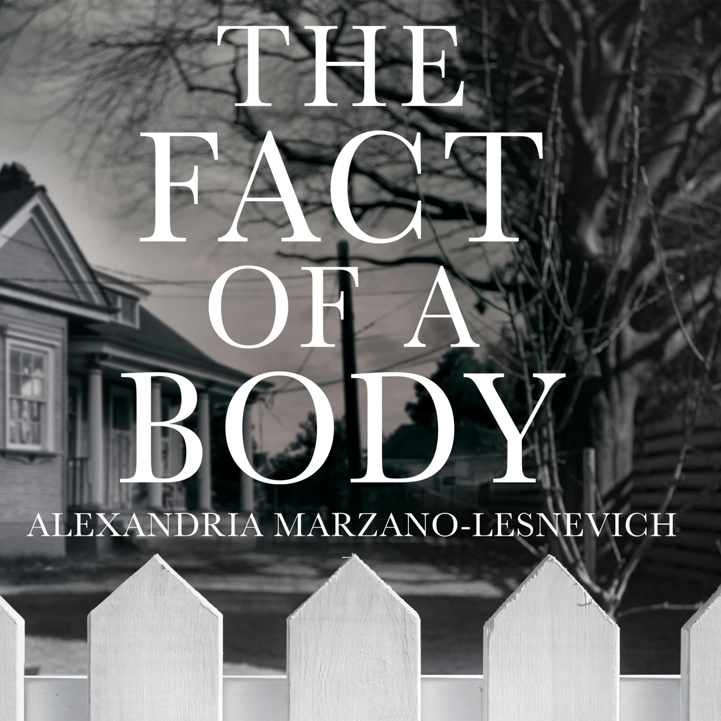 The Fact of a Body: A Gripping True Crime Murder Investigation - Alex Marzano-Lesnevich