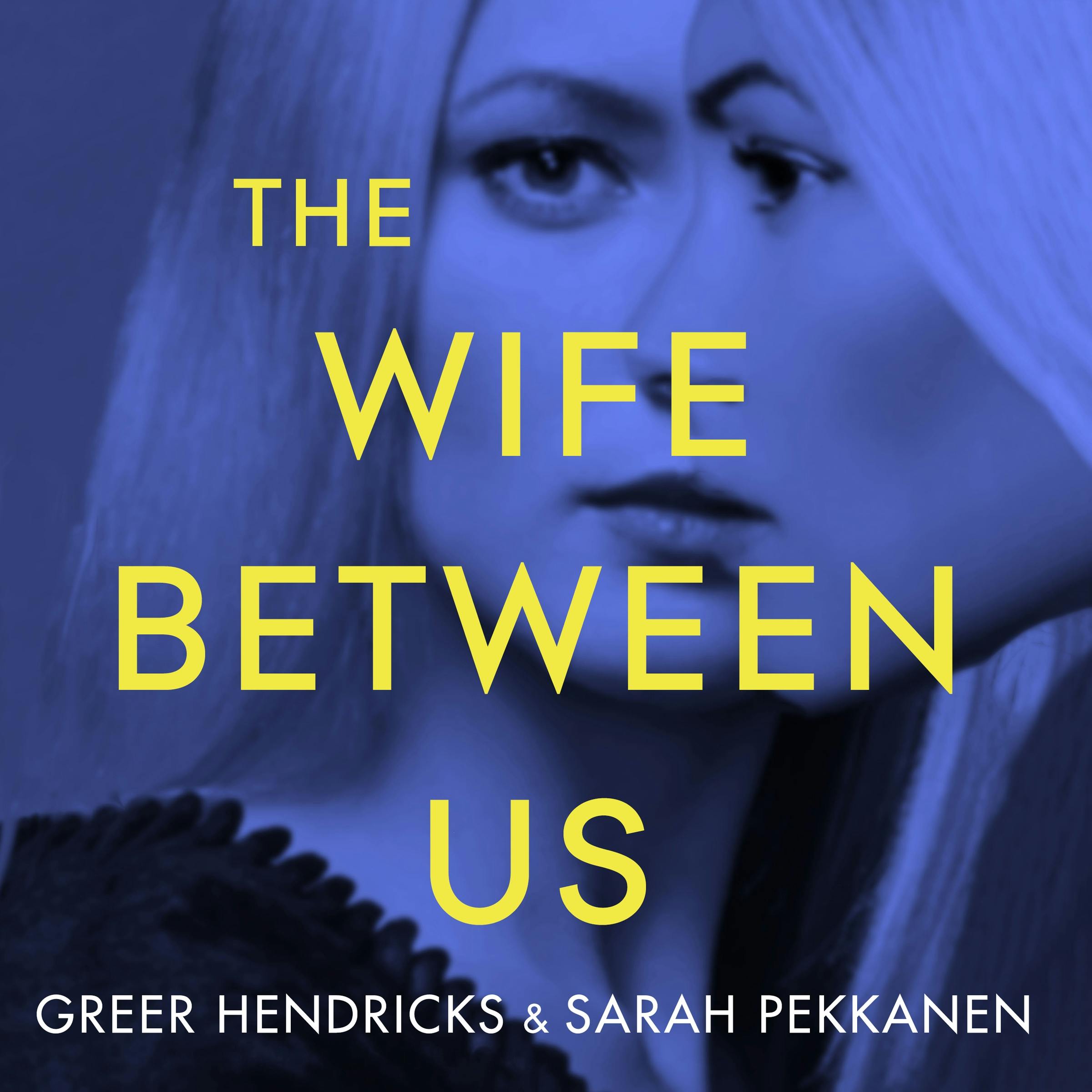 The Wife Between Us: A Richard and Judy Book Club Pick 2018 - undefined