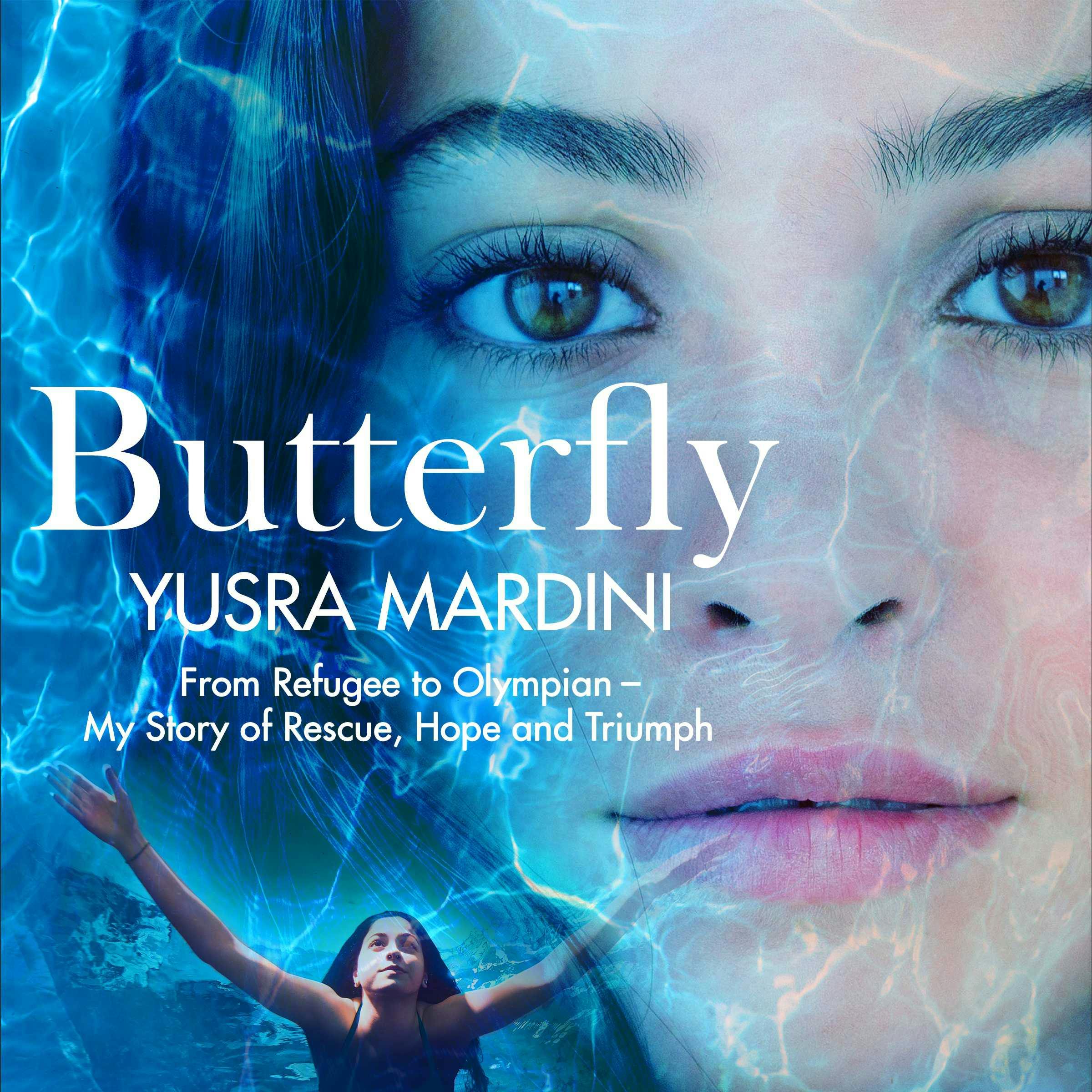 Butterfly: From Refugee to Olympian, My Story of Rescue, Hope and Triumph - undefined