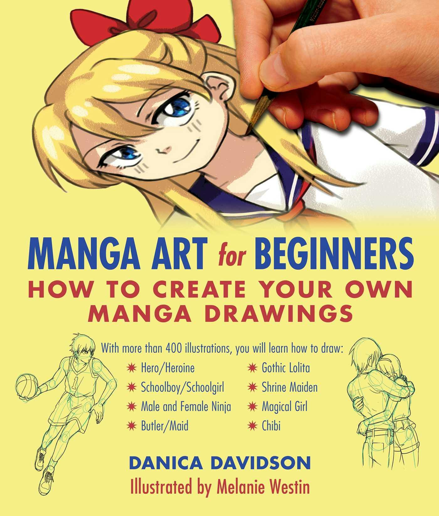 Manga Art for Beginners: How to Create Your Own Manga Drawings - Danica Davidson