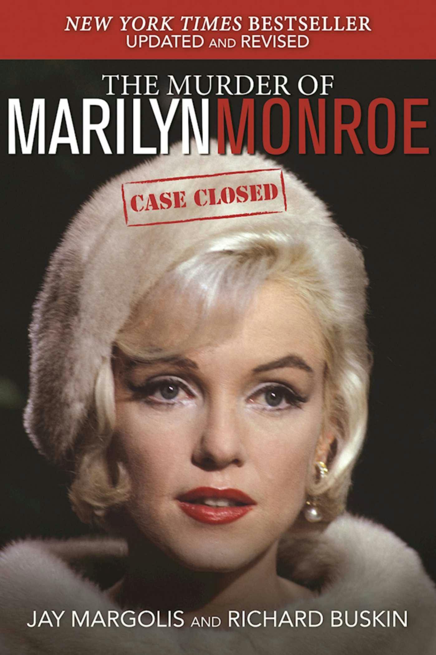 The Murder of Marilyn Monroe: Case Closed - Jay Margolis, Richard Buskin