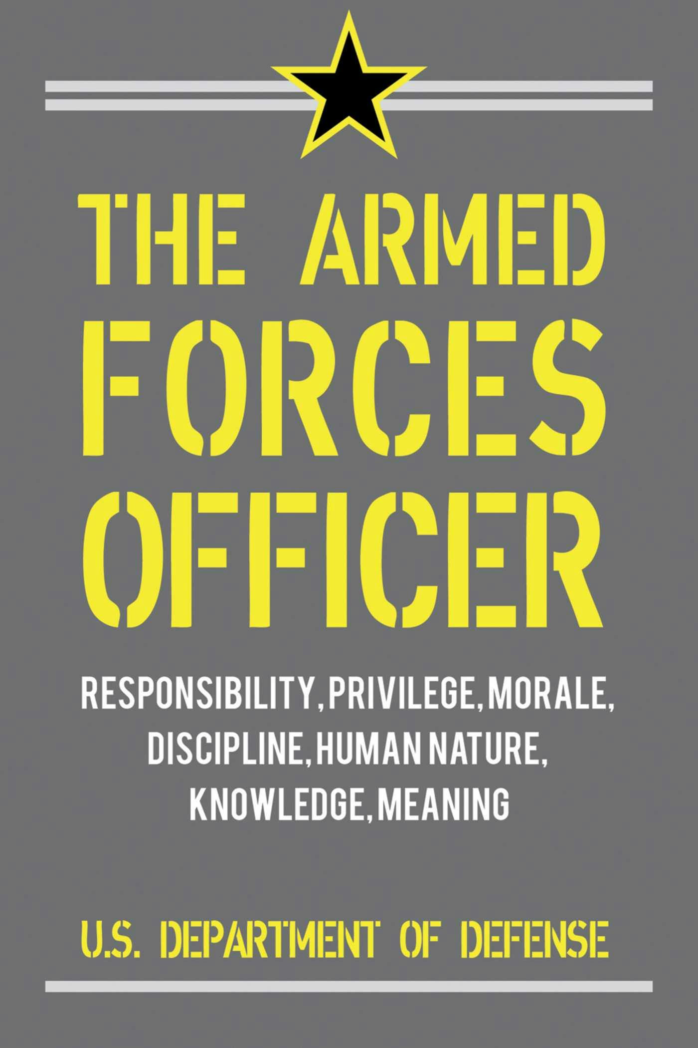 The Armed Forces Officer: Essays on Leadership, Command, Oath, and Service Identity - Albert C. Pierce, Richard Swain