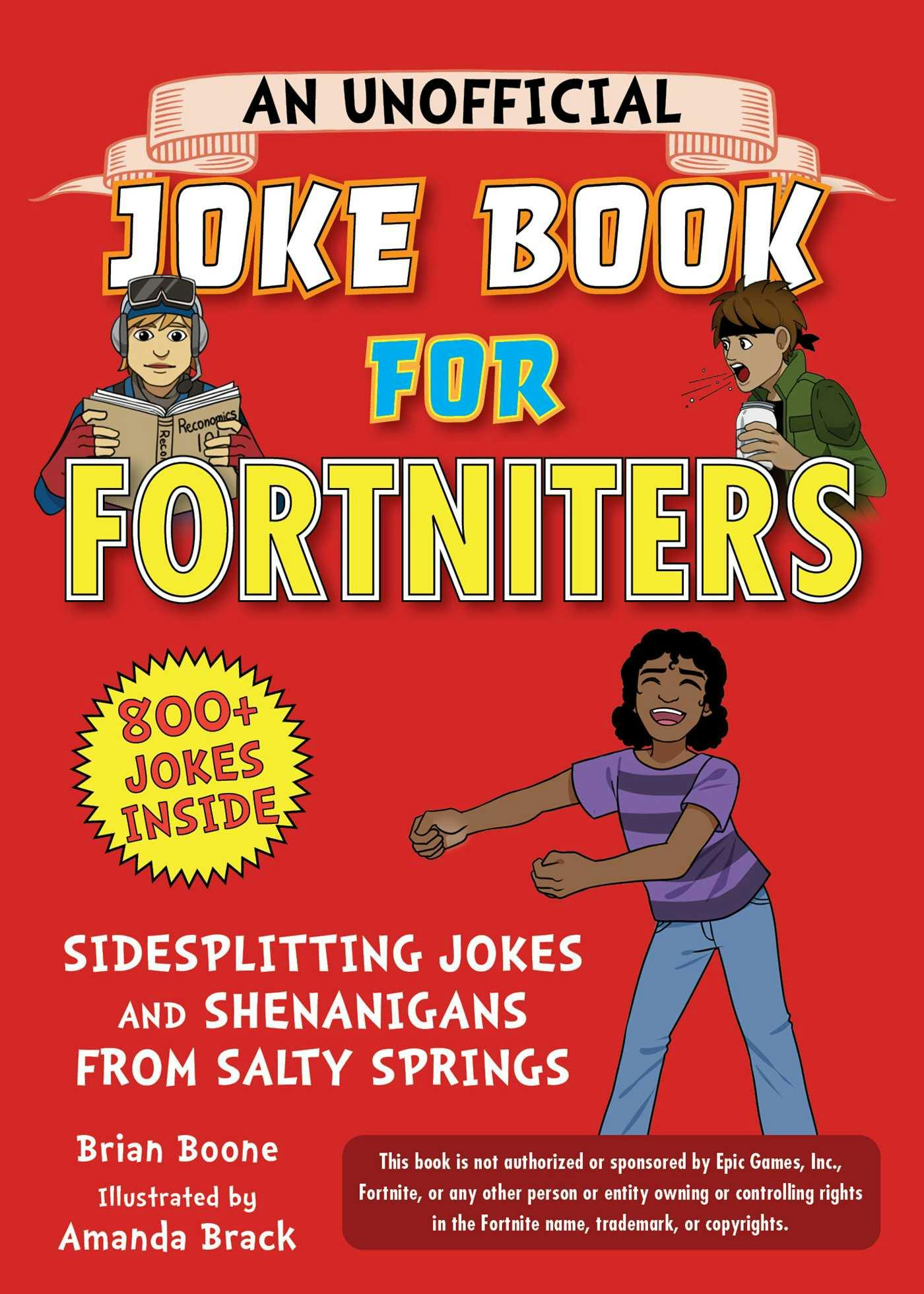 An Unofficial Joke Book for Fortniters: Sidesplitting Jokes and Shenanigans from Salty Springs - Brian Boone