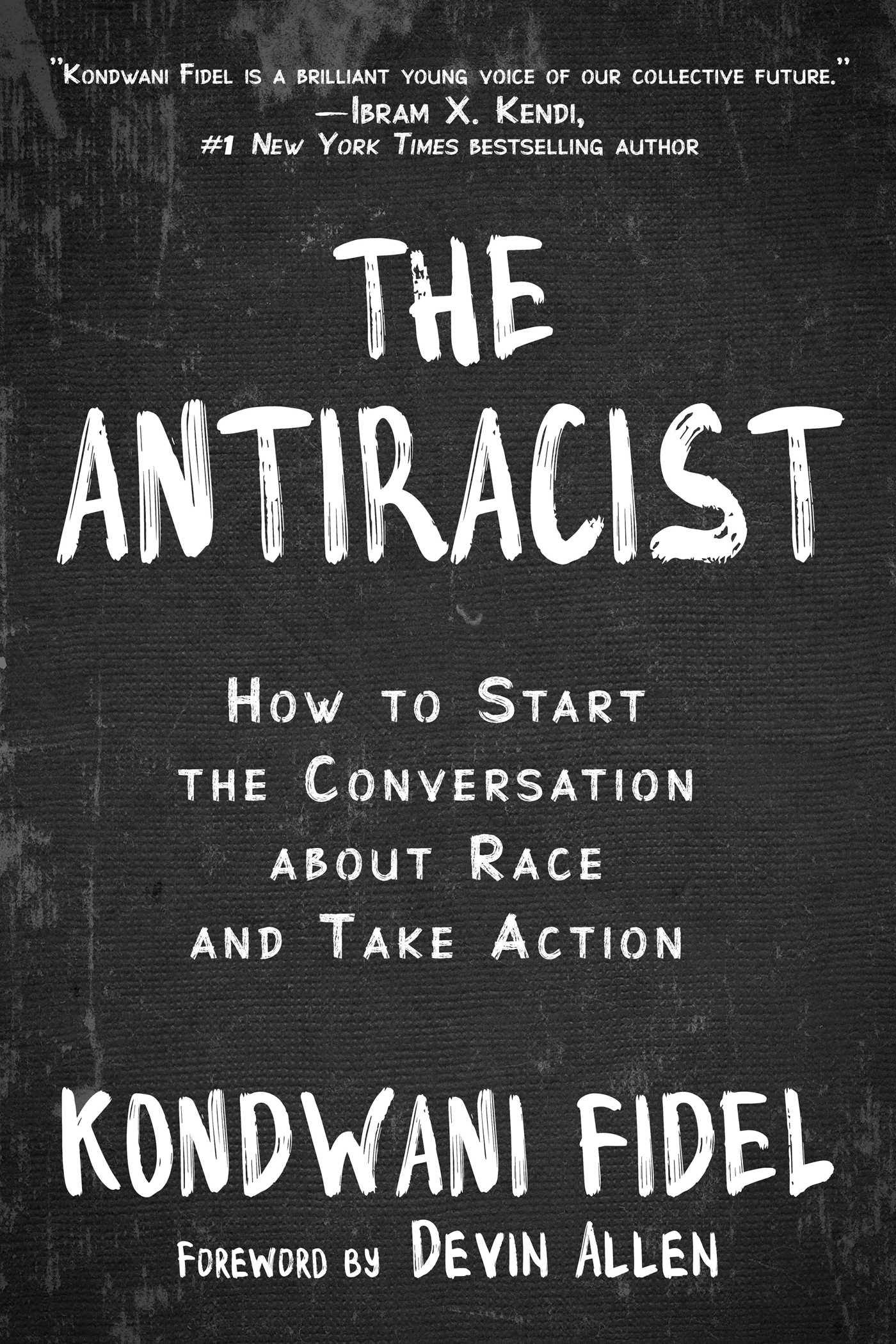 The Antiracist: How to Start the Conversation about Race and Take Action - undefined