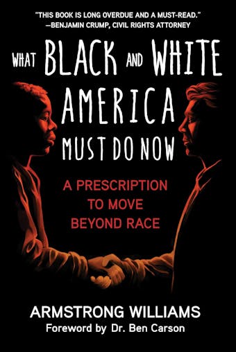 What Black and White America Must Do Now: A Prescription to Move Beyond Race