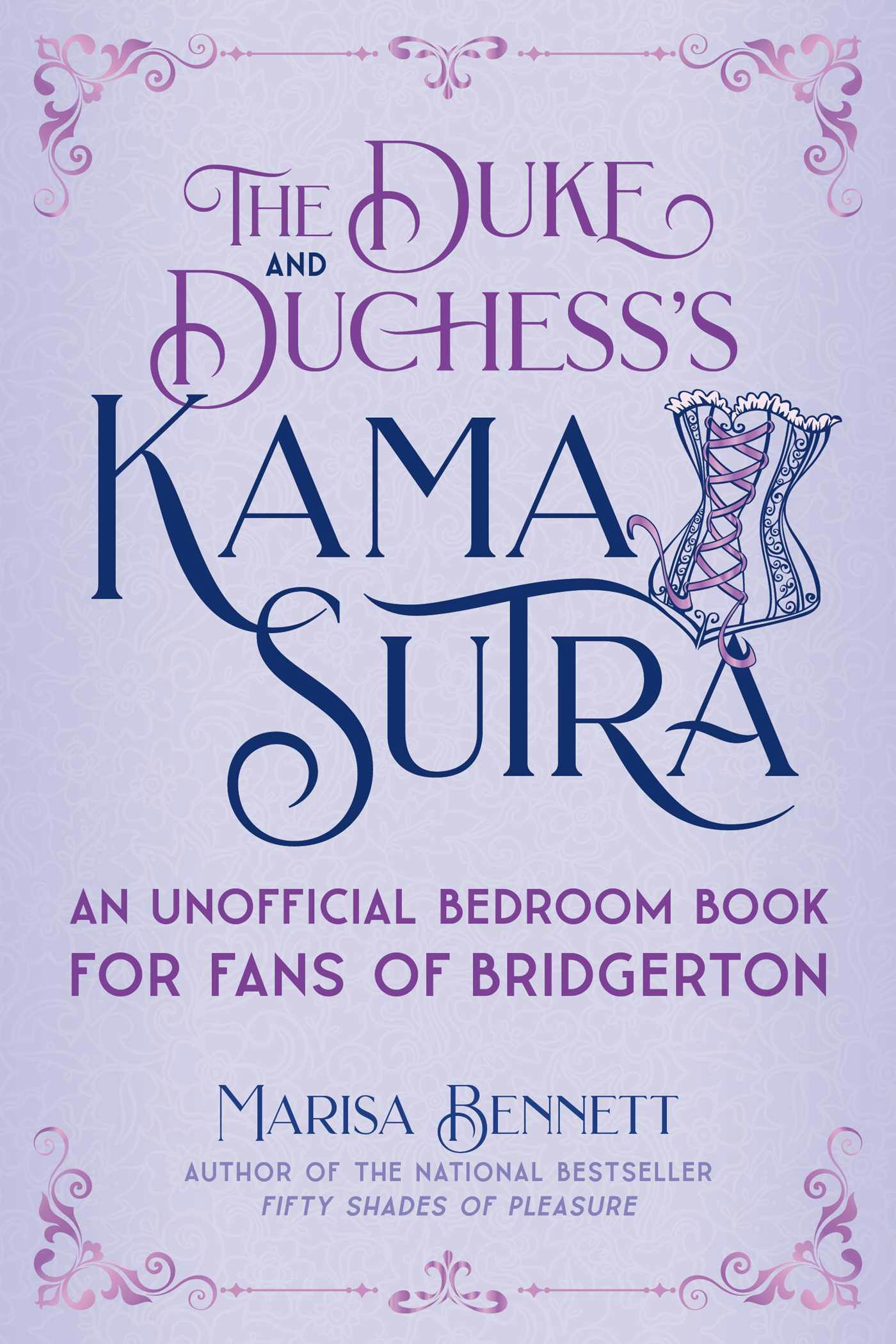 The Duke and Duchess's Kama Sutra: An Unofficial Bedroom Book for Fans of Bridgerton - Marisa Bennett