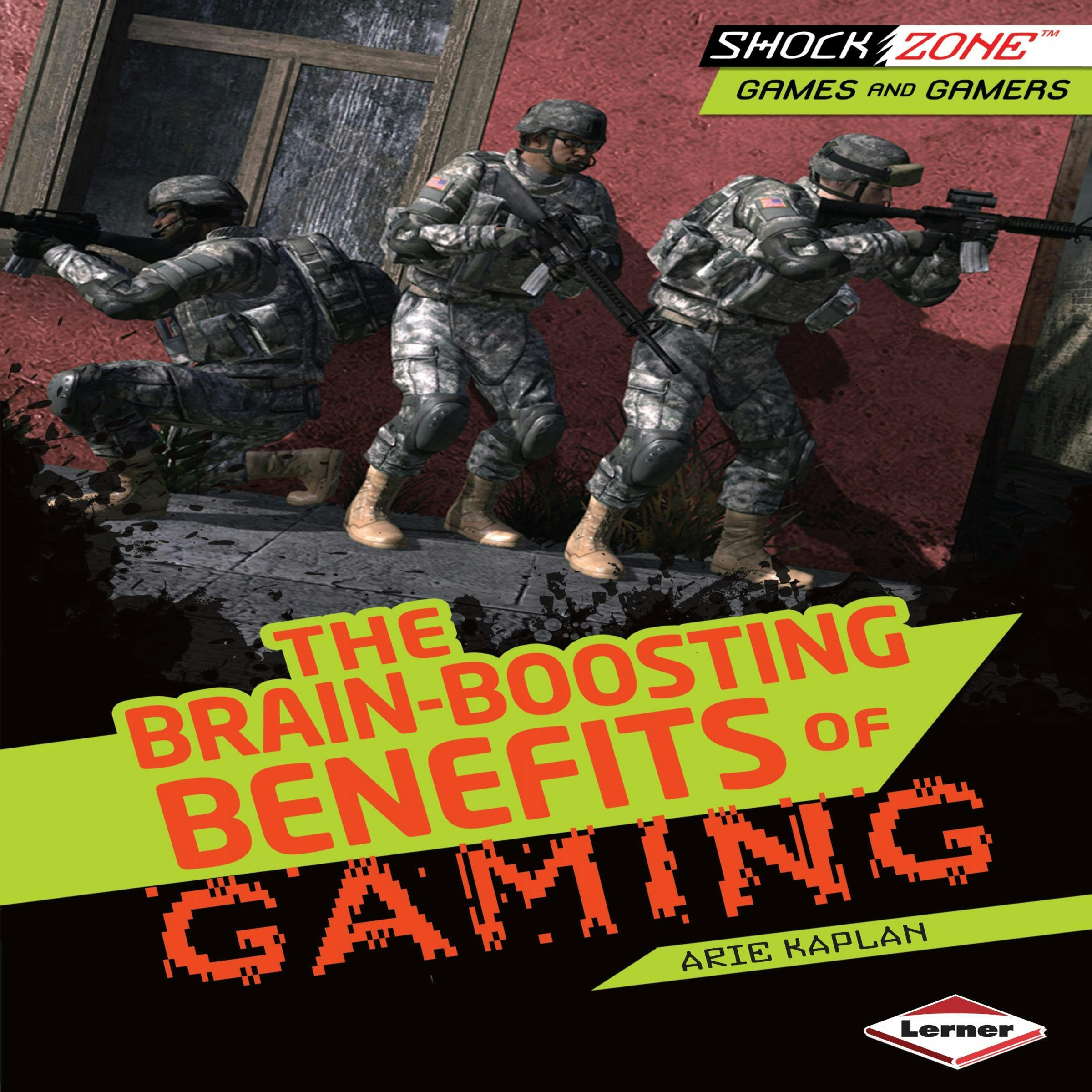 The Brain-Boosting Benefits of Gaming - Arie Kaplan