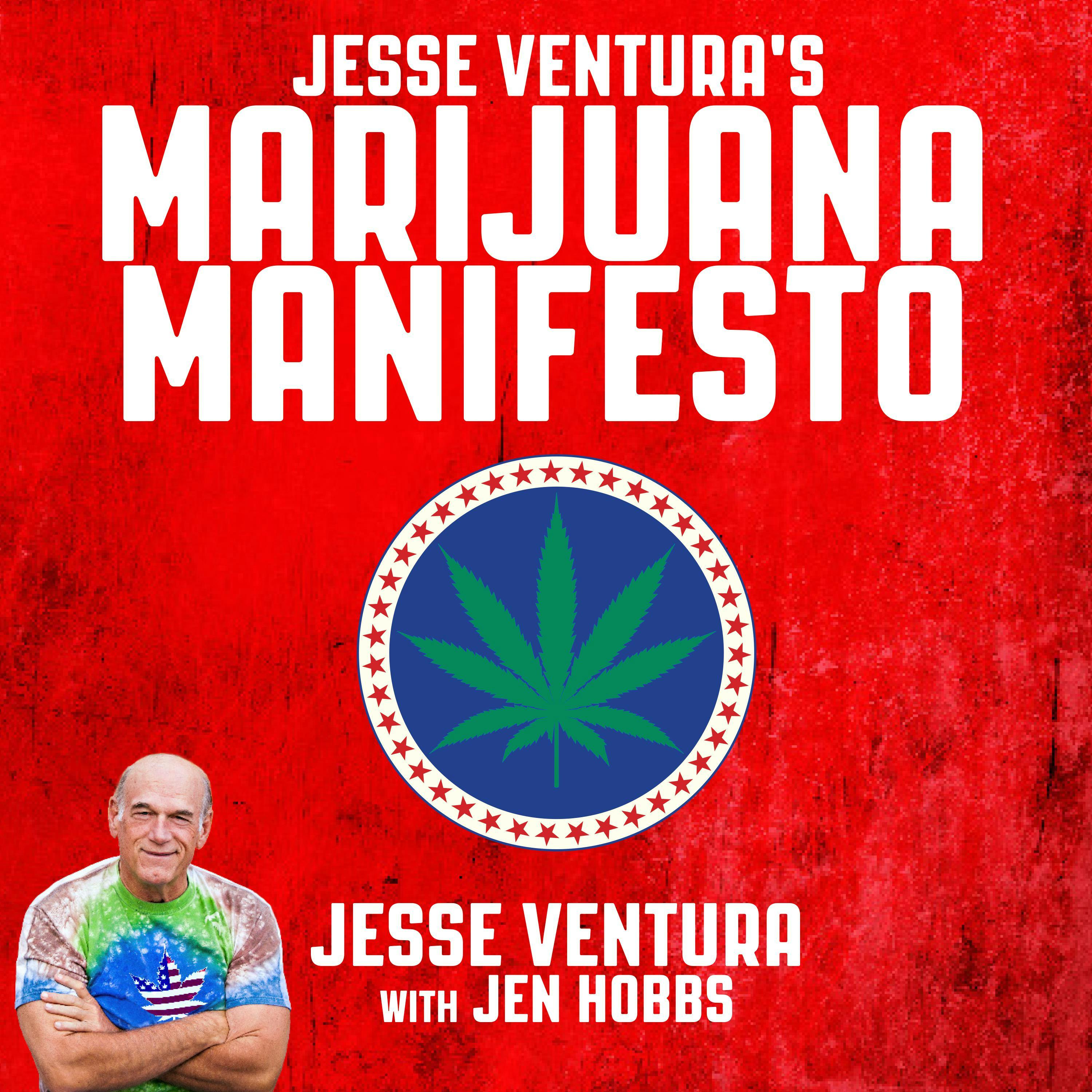 Jesse Ventura's Marijuana Manifesto - Jesse Ventura, Jen Hobbs