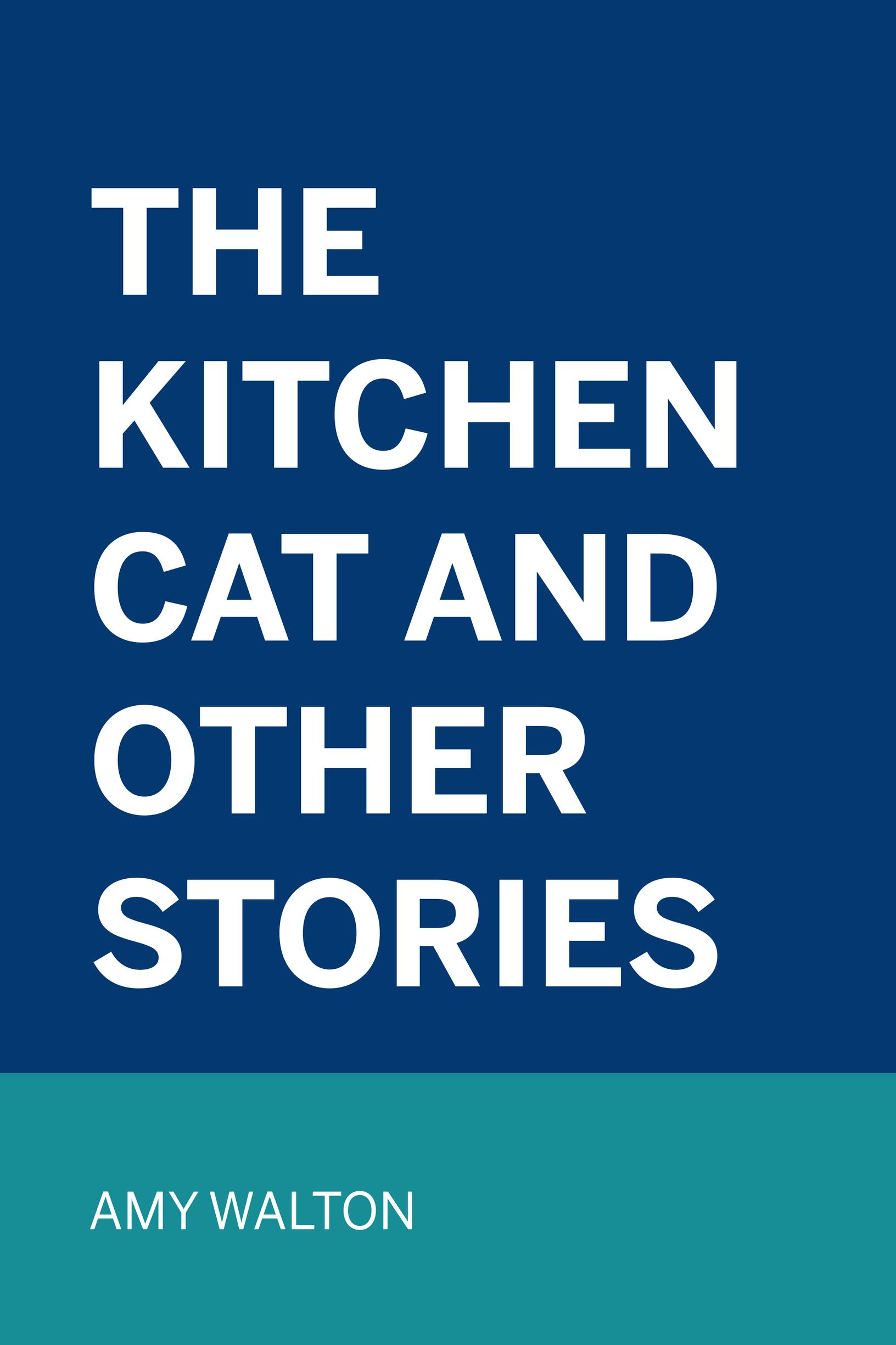 The Kitchen Cat and Other Stories - Amy Walton