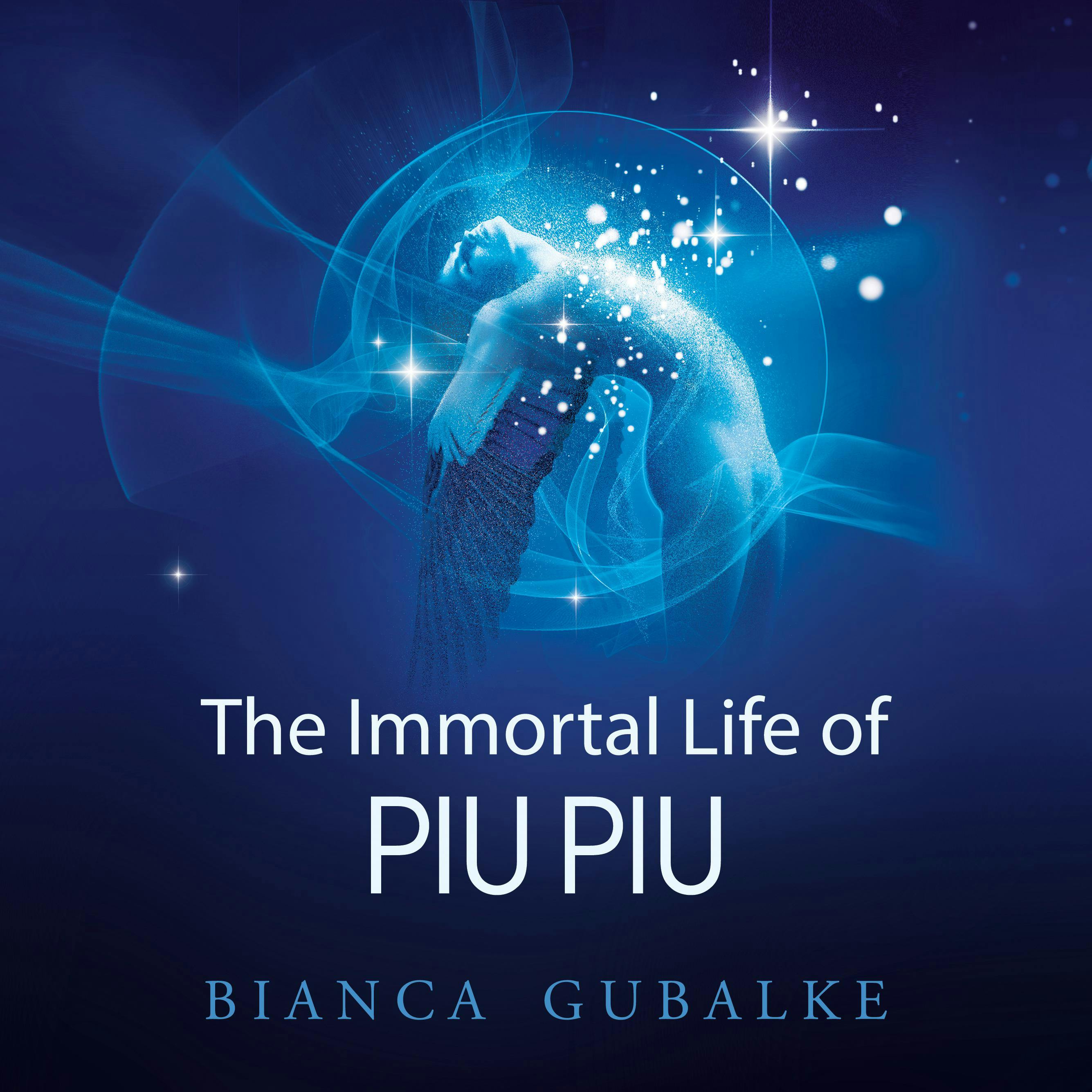 The Immortal Life of Piu Piu - Bianca Gubalke