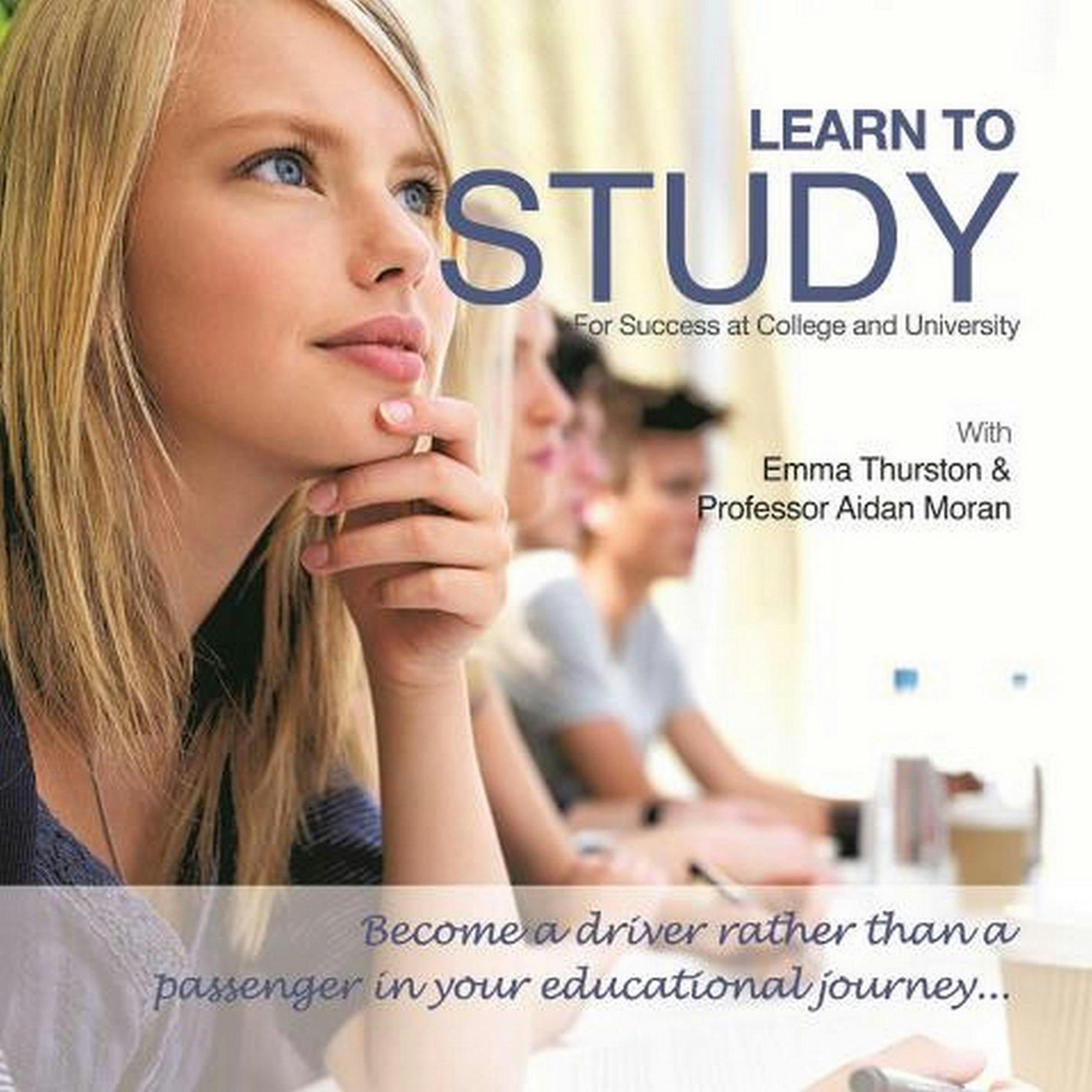 Learn to Study: For Success at College and University - Aidan Moran