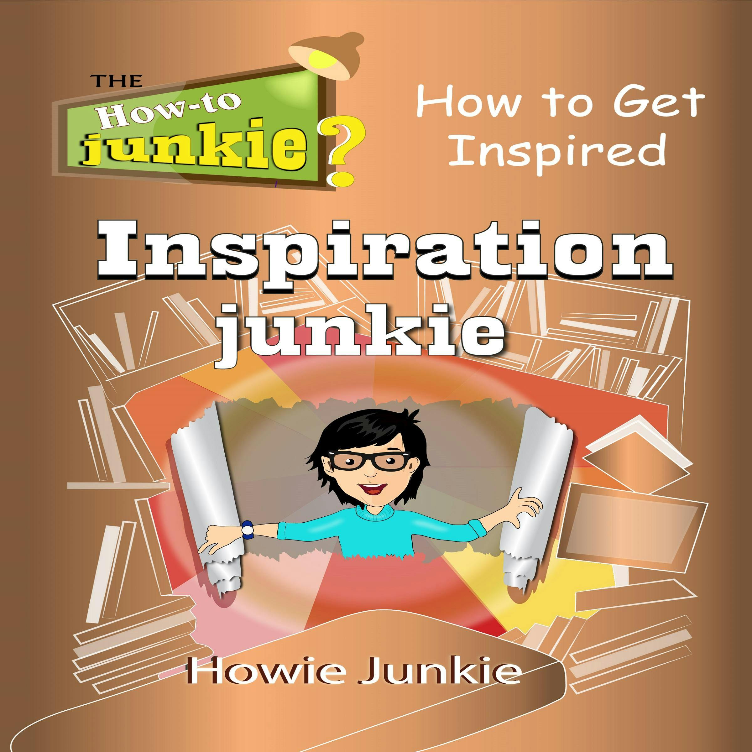 Inspiration Junkie: How to Get Inspired - Howie Junkie