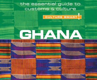 Ghana - Culture Smart! - The Essential Guide to Customs & Culture (Unabridged)