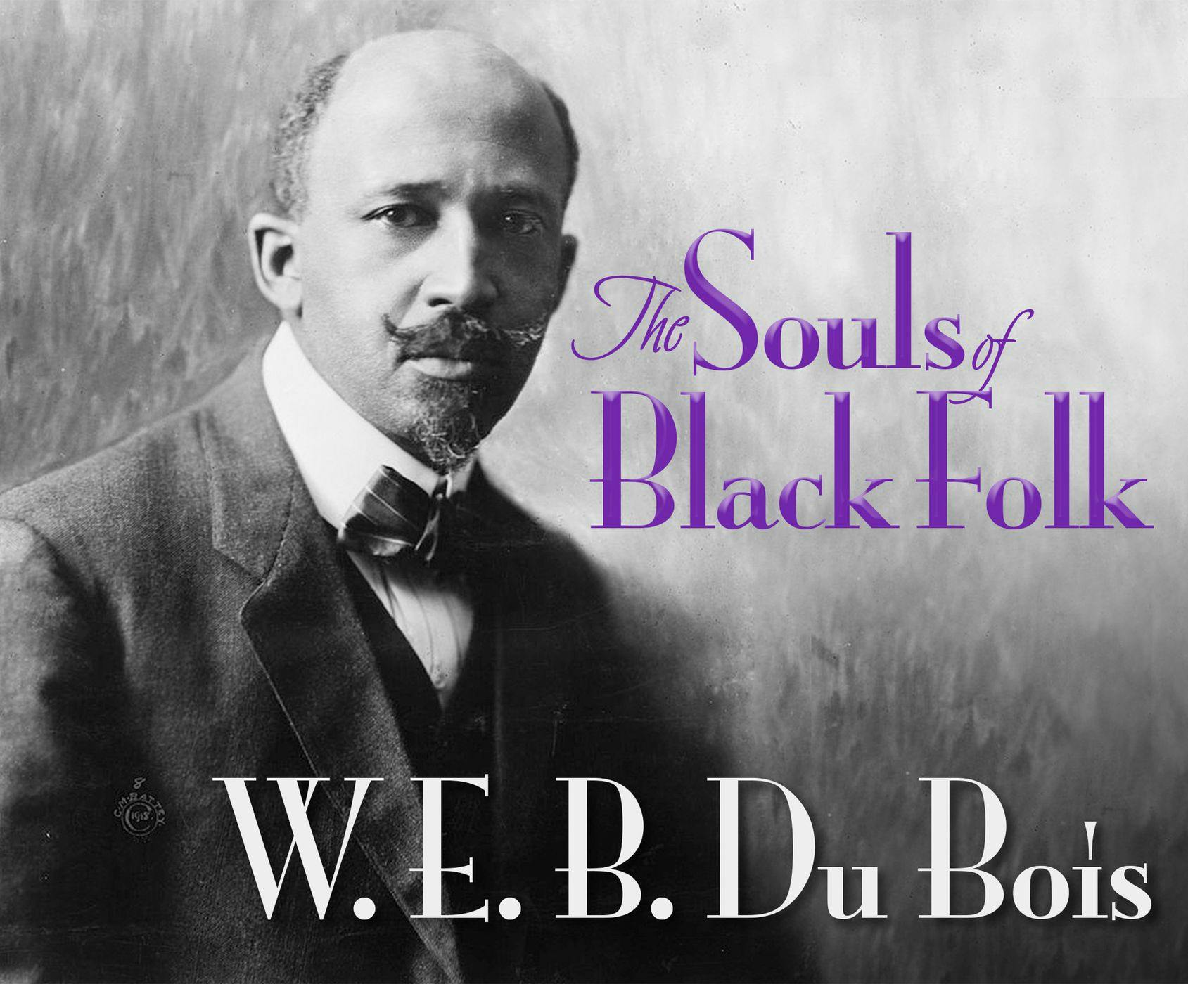 The Souls of Black Folk (Unabridged) - W.E.B. DuBois