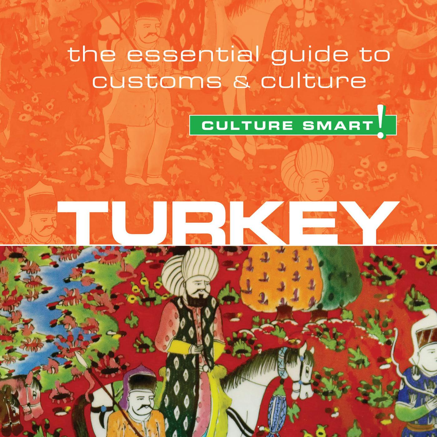 Turkey - Culture Smart! - The Essential Guide to Customs & Culture (Unabridged) - undefined
