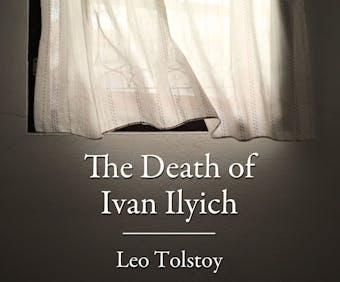 The Death of Ivan Ilyich (Unabridged)
