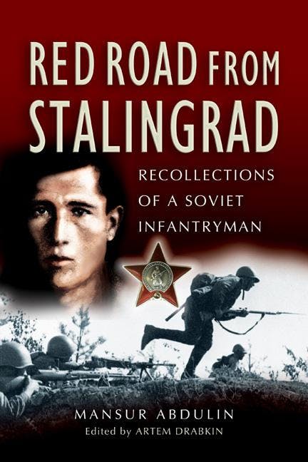 Red Road From Stalingrad: Recollections of a Soviet Infantryman - undefined
