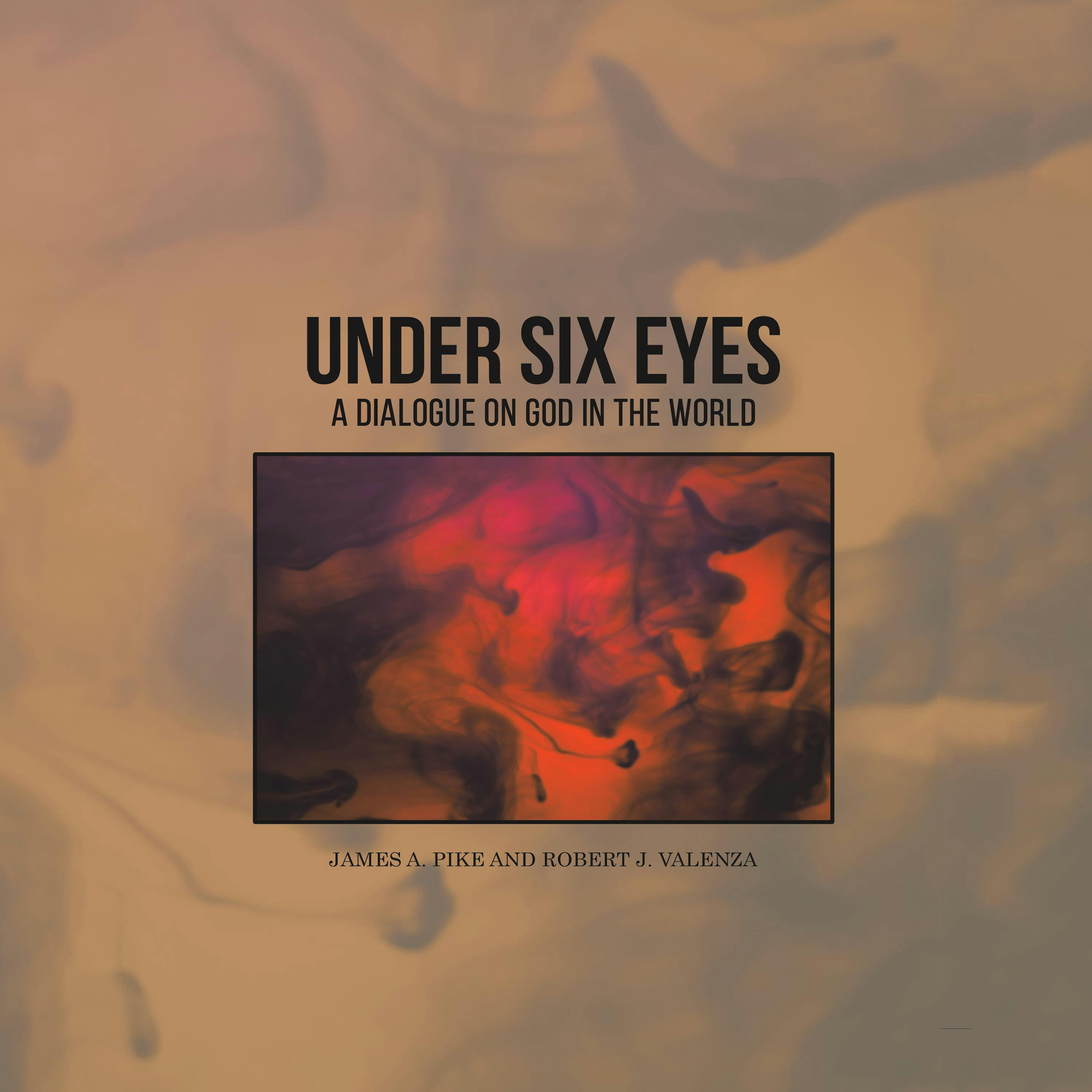Under Six Eyes: A Dialogue on God in the World - undefined