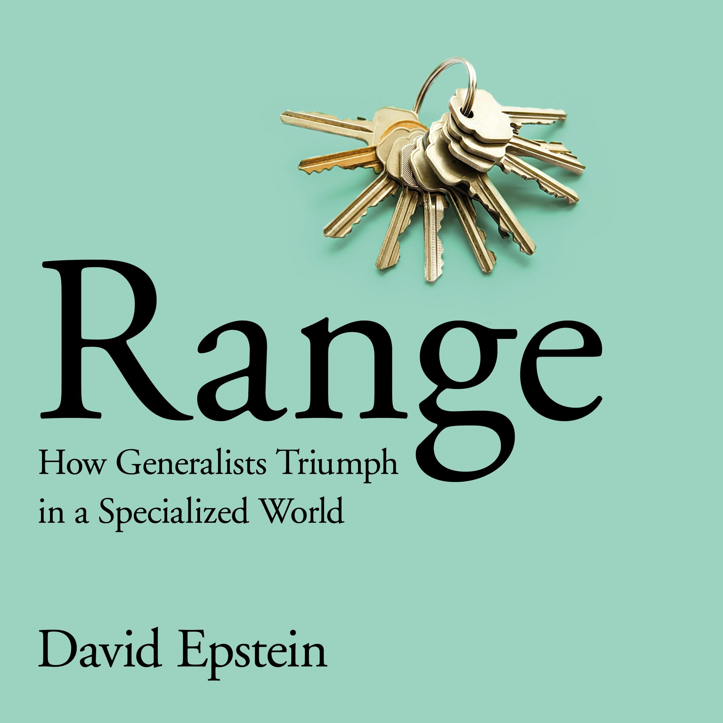 Range: How Generalists Triumph in a Specialized World - David Epstein