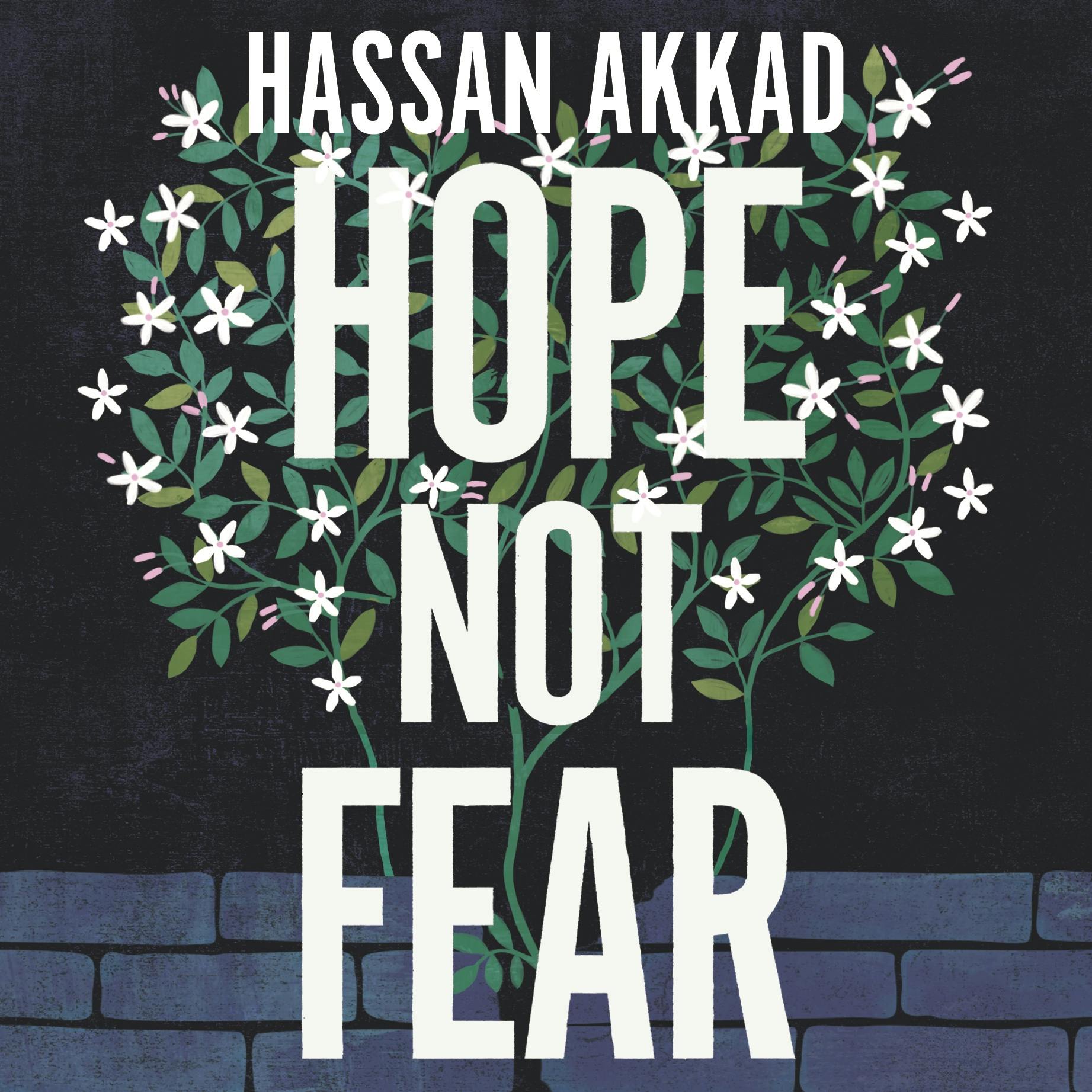 Hope Not Fear: Finding My Way from Refugee to Filmmaker to NHS Hospital Cleaner and Activist - Hassan Akkad