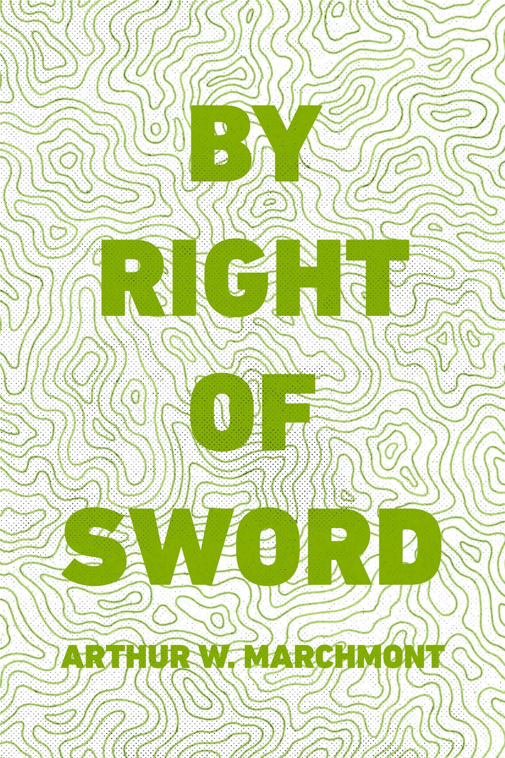 By Right of Sword - Arthur W. Marchmont