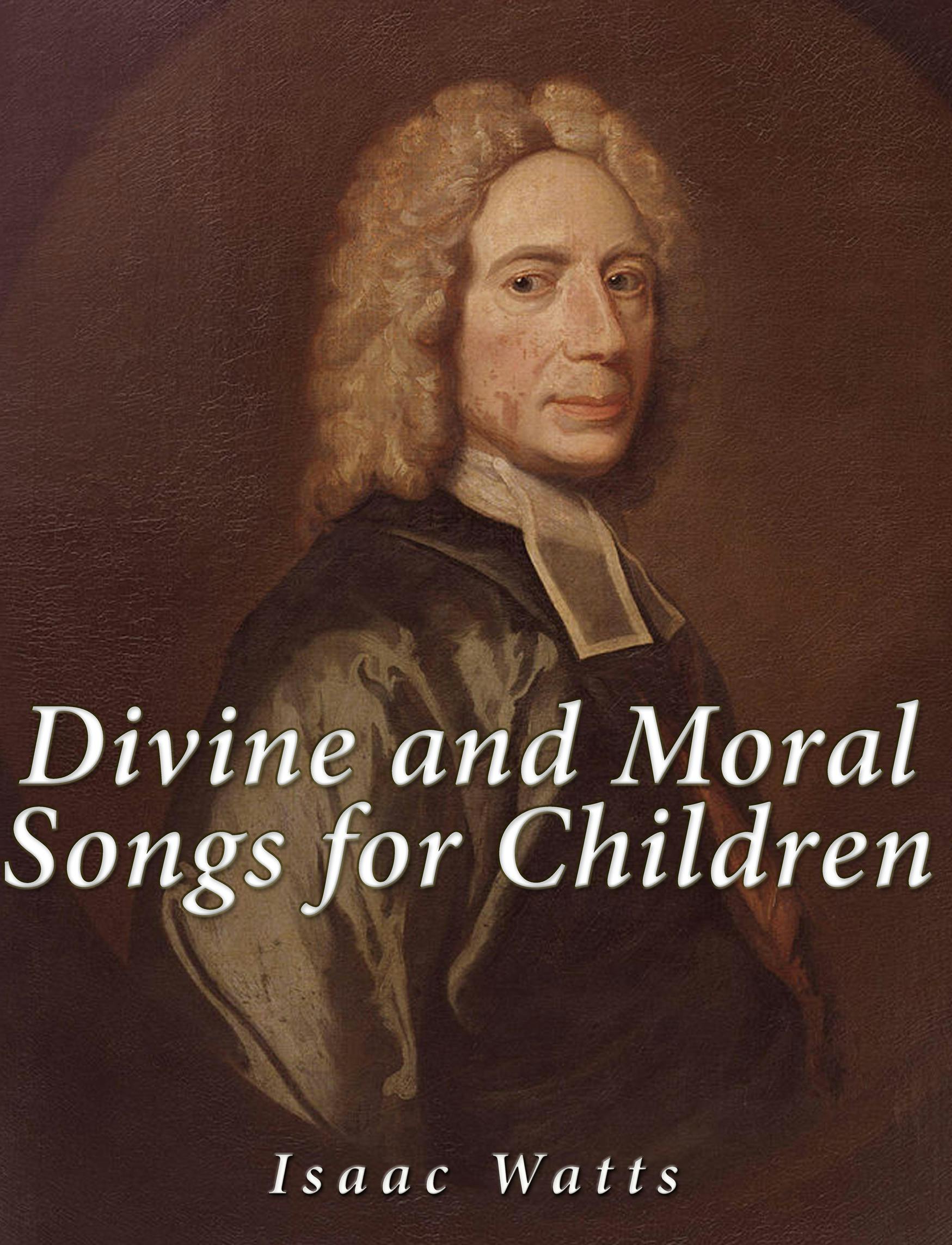 Divine and Moral Songs for Children - undefined