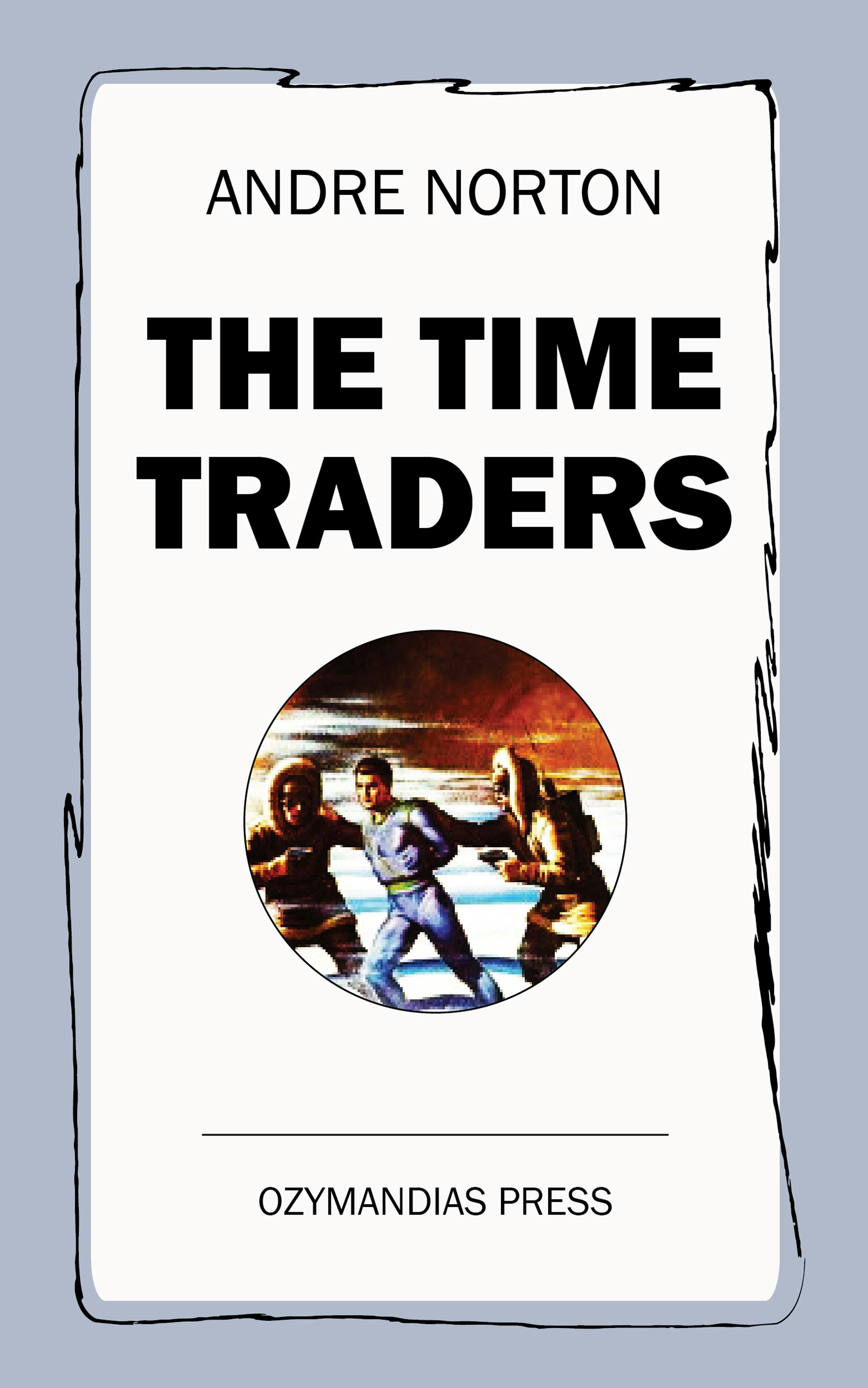 The Time Traders - Andre Norton