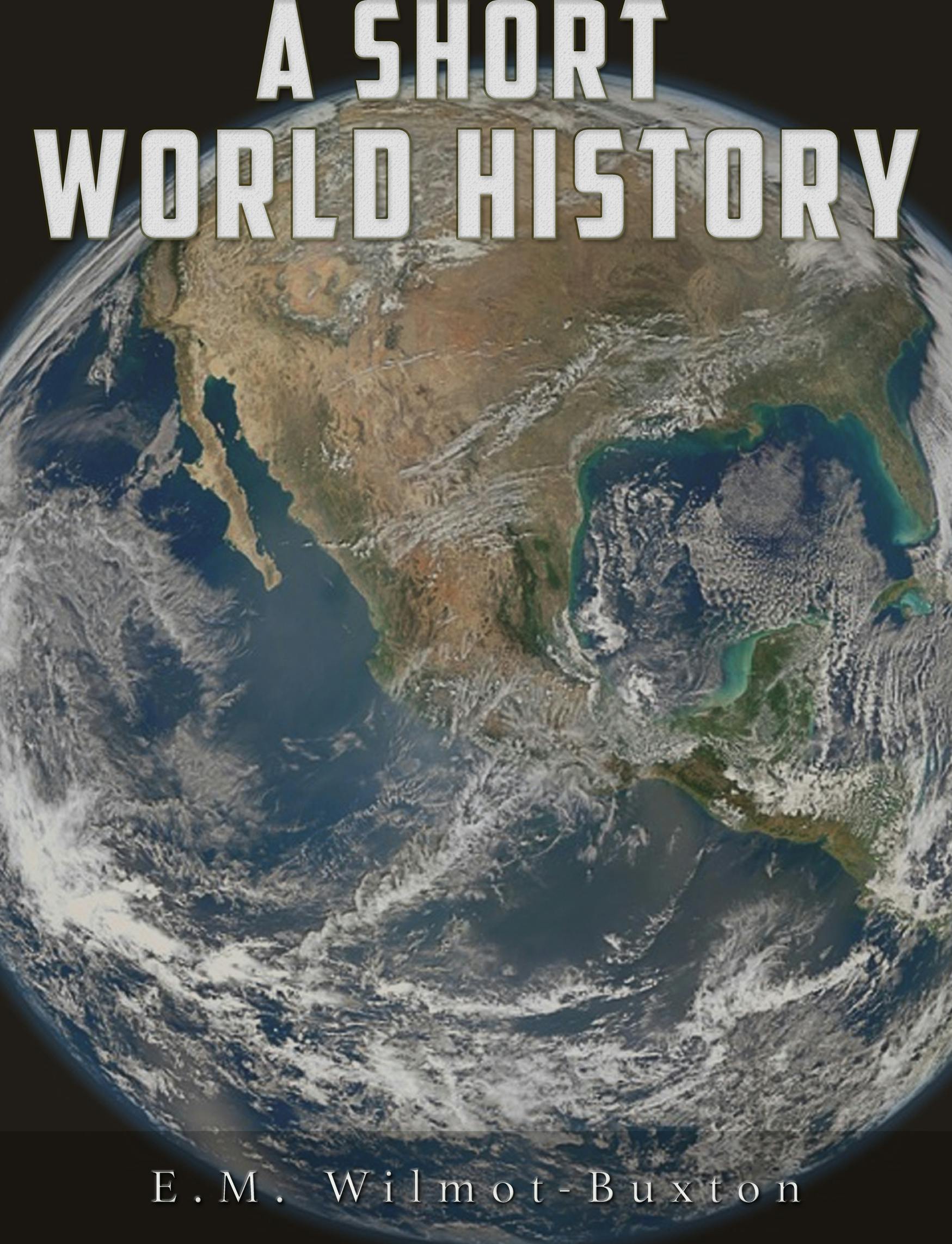 A Short World History - E.M. Wilmot-Buxton