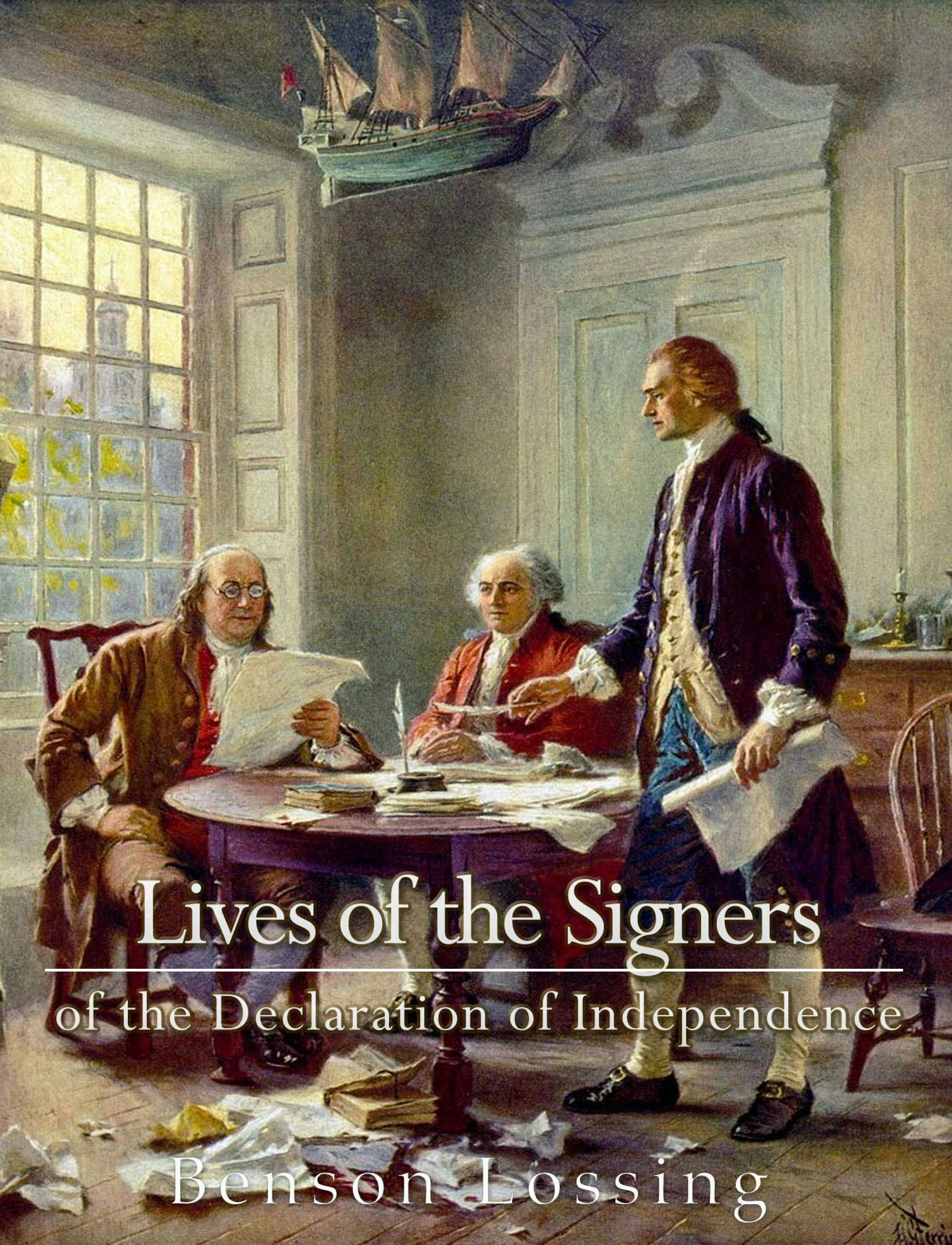 Lives of Signers of the Declaration of Independence - Benson John Lossing