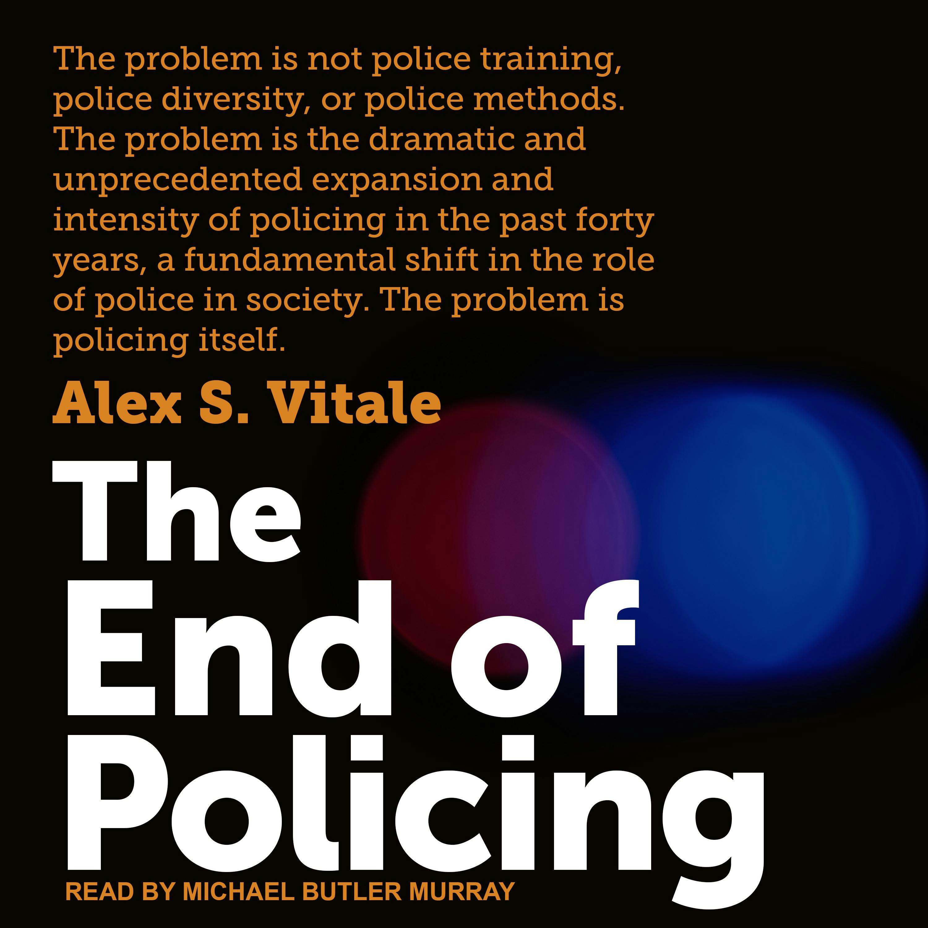 The End of Policing - Alex S. Vitale