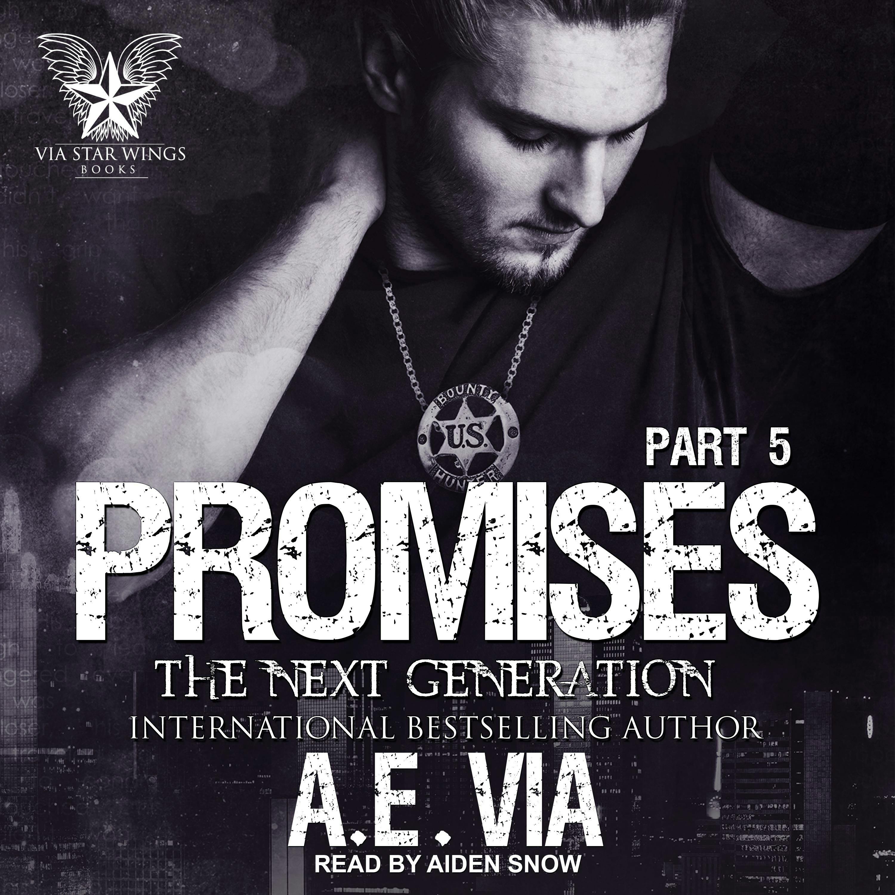 Promises: Part 5, The Next Generation - A. E. Via