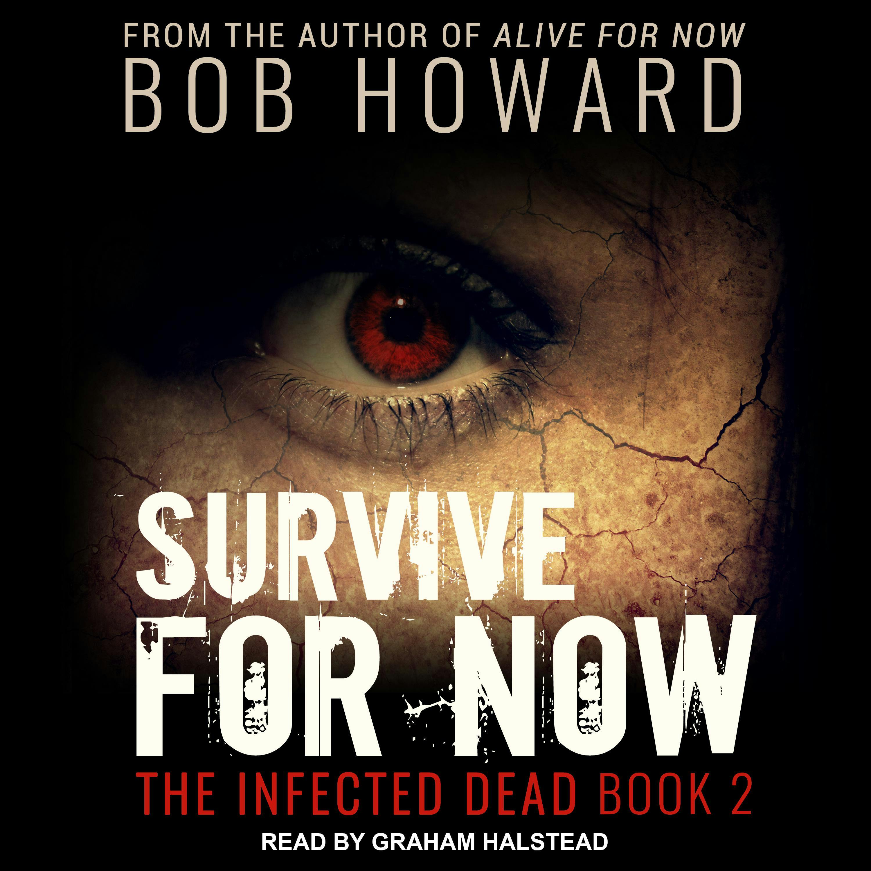 Survive for Now: The Infected Dead, Book 2 - Bob Howard