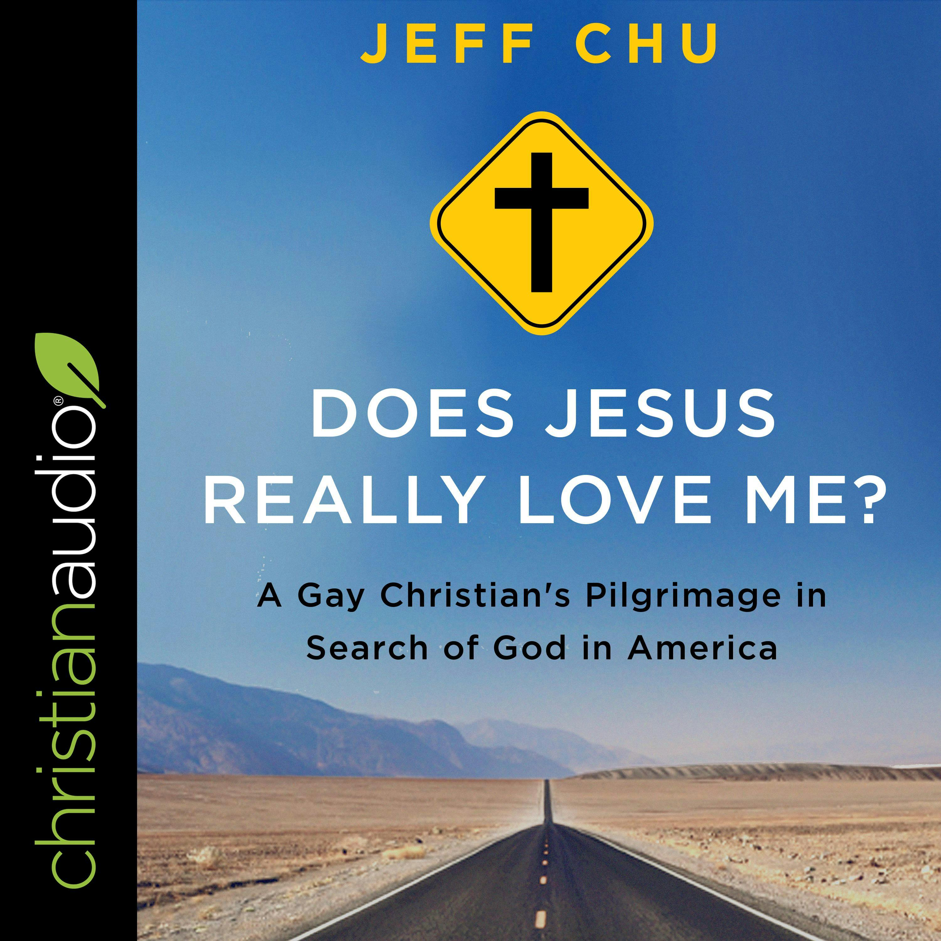 Does Jesus Really Love Me?: A Gay Christian's Pilgrimage in Search of God in America - Jeff Chu