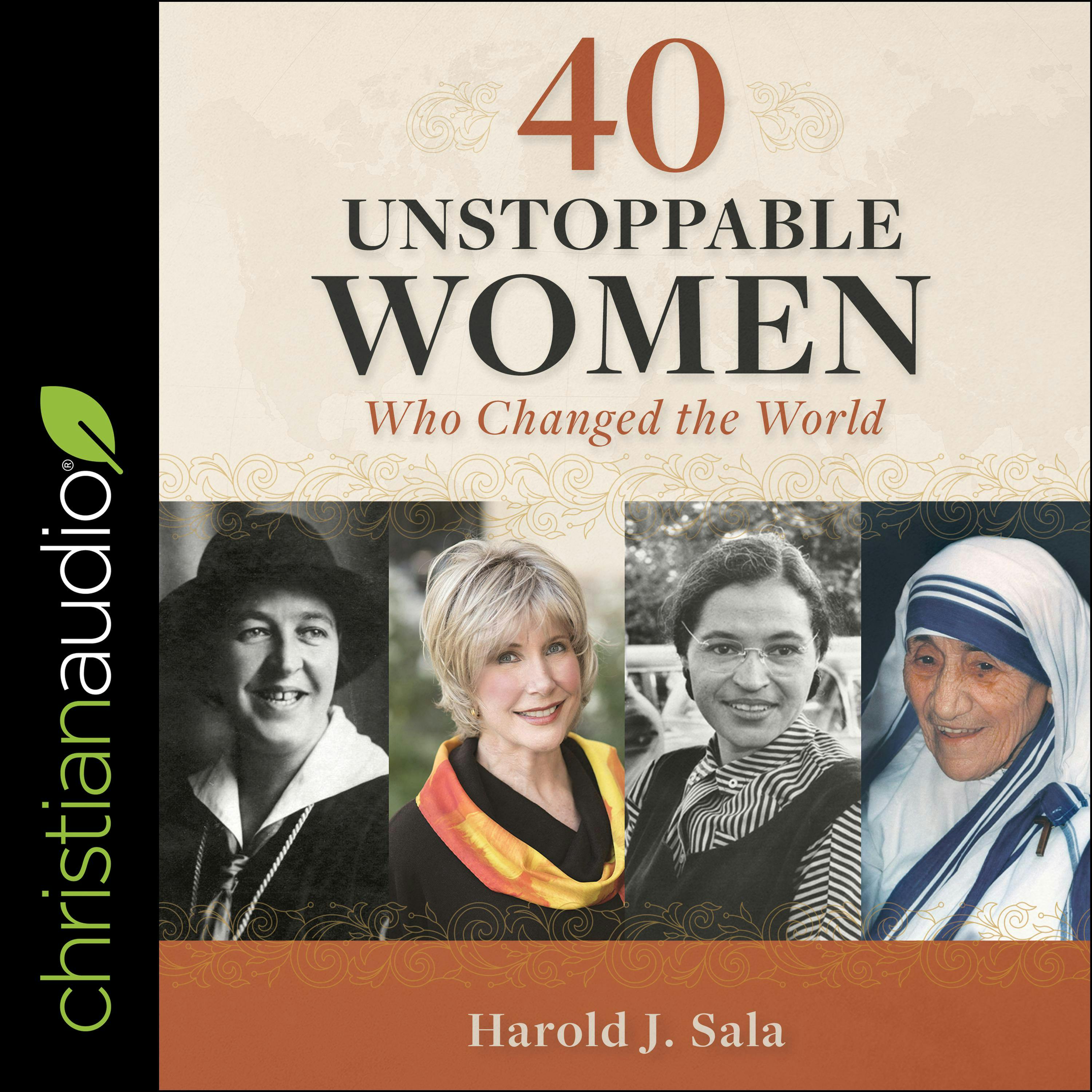 40 Unstoppable Women Who Changed the World - Harold J Sala