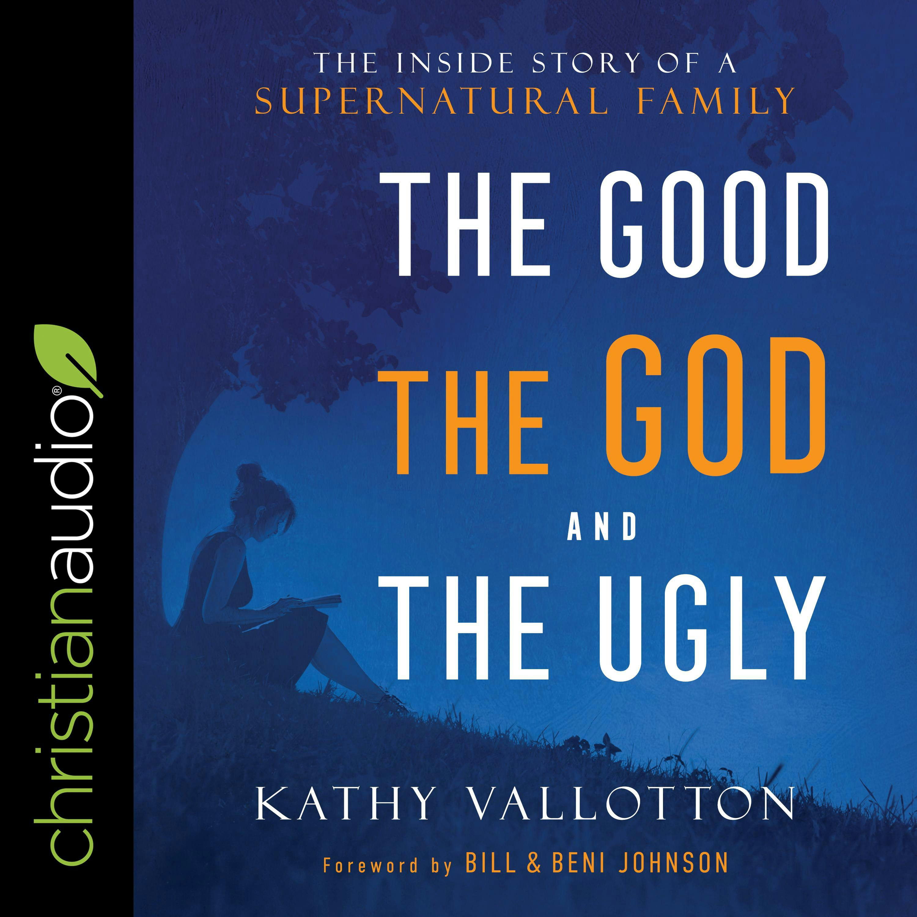 The Good, the God and the Ugly: The Inside Story of a Supernatural Family - undefined