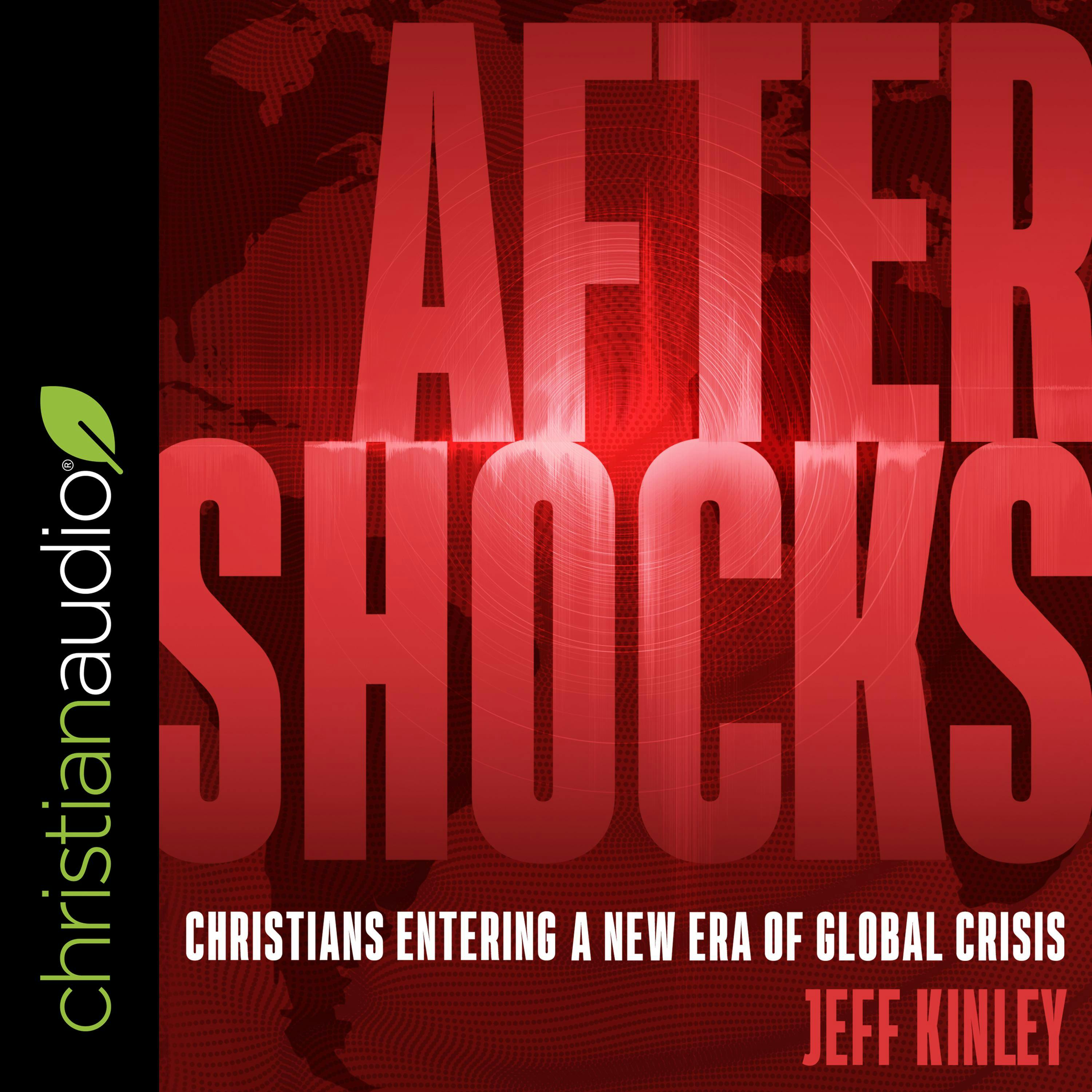 Aftershocks: Christians Entering a New Era of Global Crisis - undefined