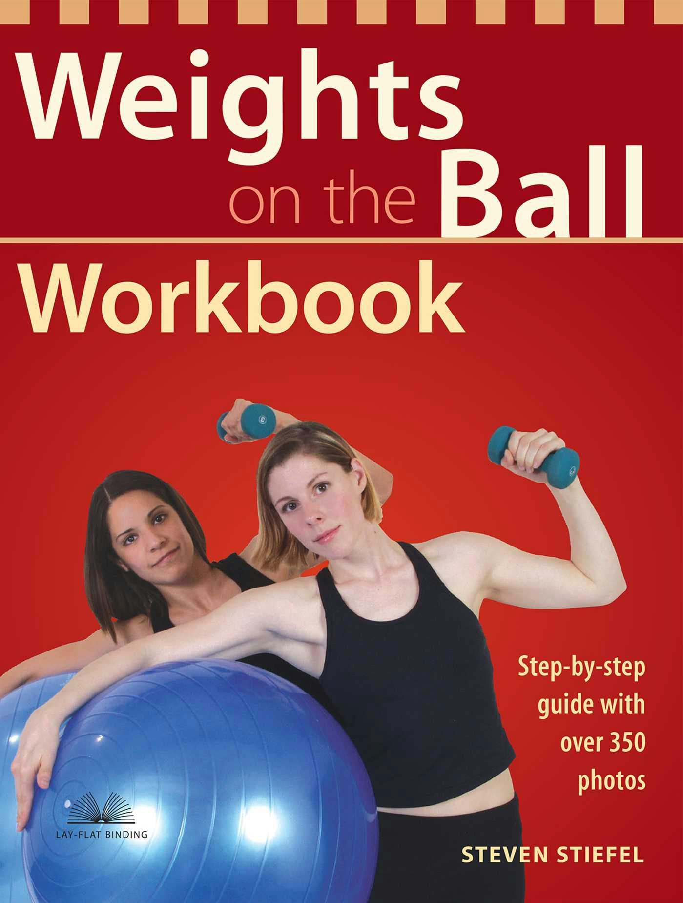 Weights on the Ball Workbook: Step-by-Step Guide with Over 350 Photos - undefined