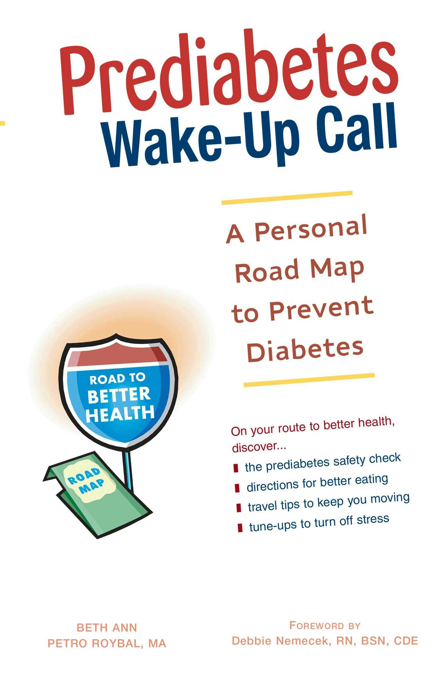 Prediabetes Wake-Up Call: A Personal Road Map to Prevent Diabetes - Beth Ann Petro Roybal