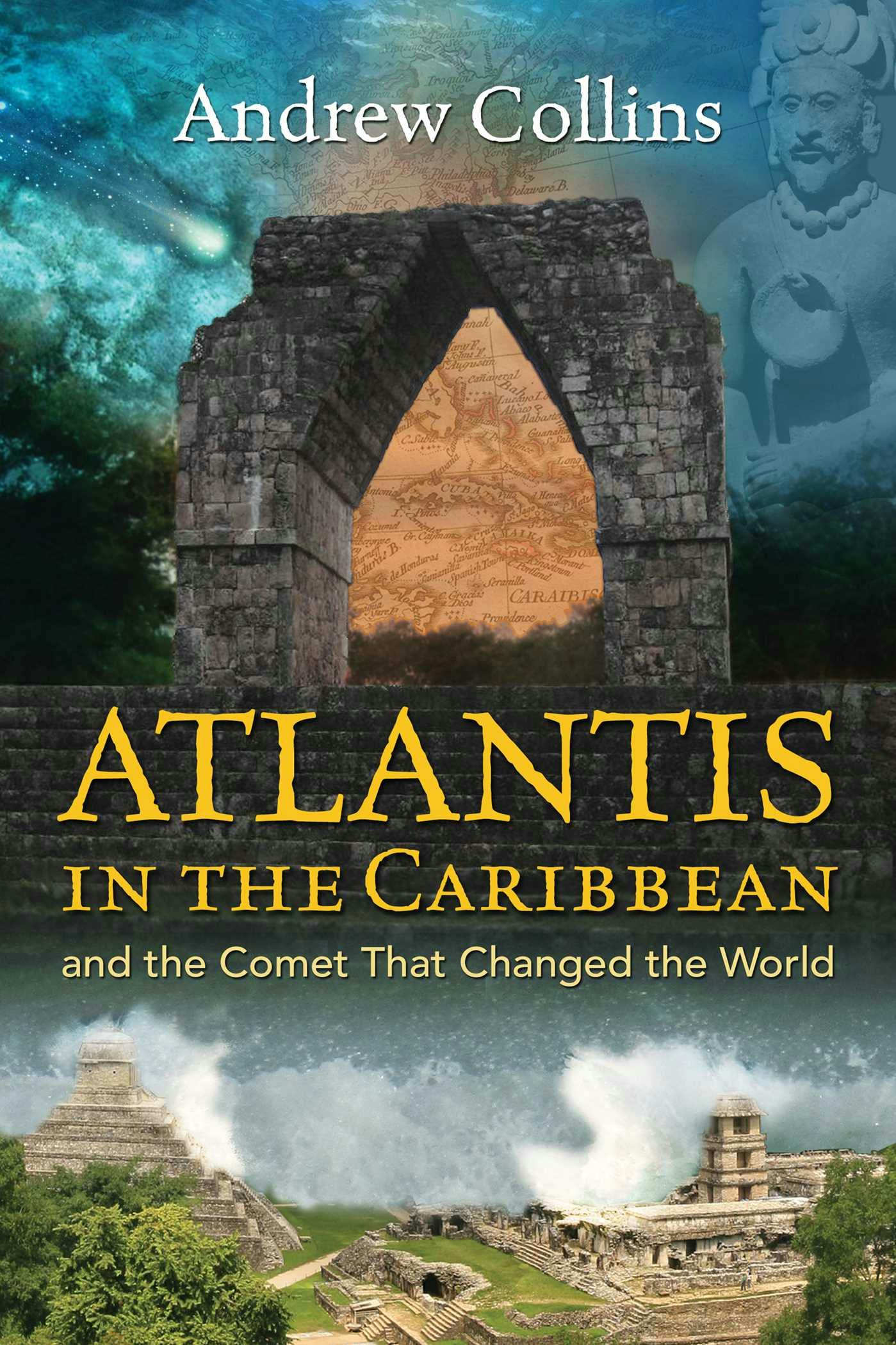 Atlantis in the Caribbean: And the Comet That Changed the World - Andrew Collins