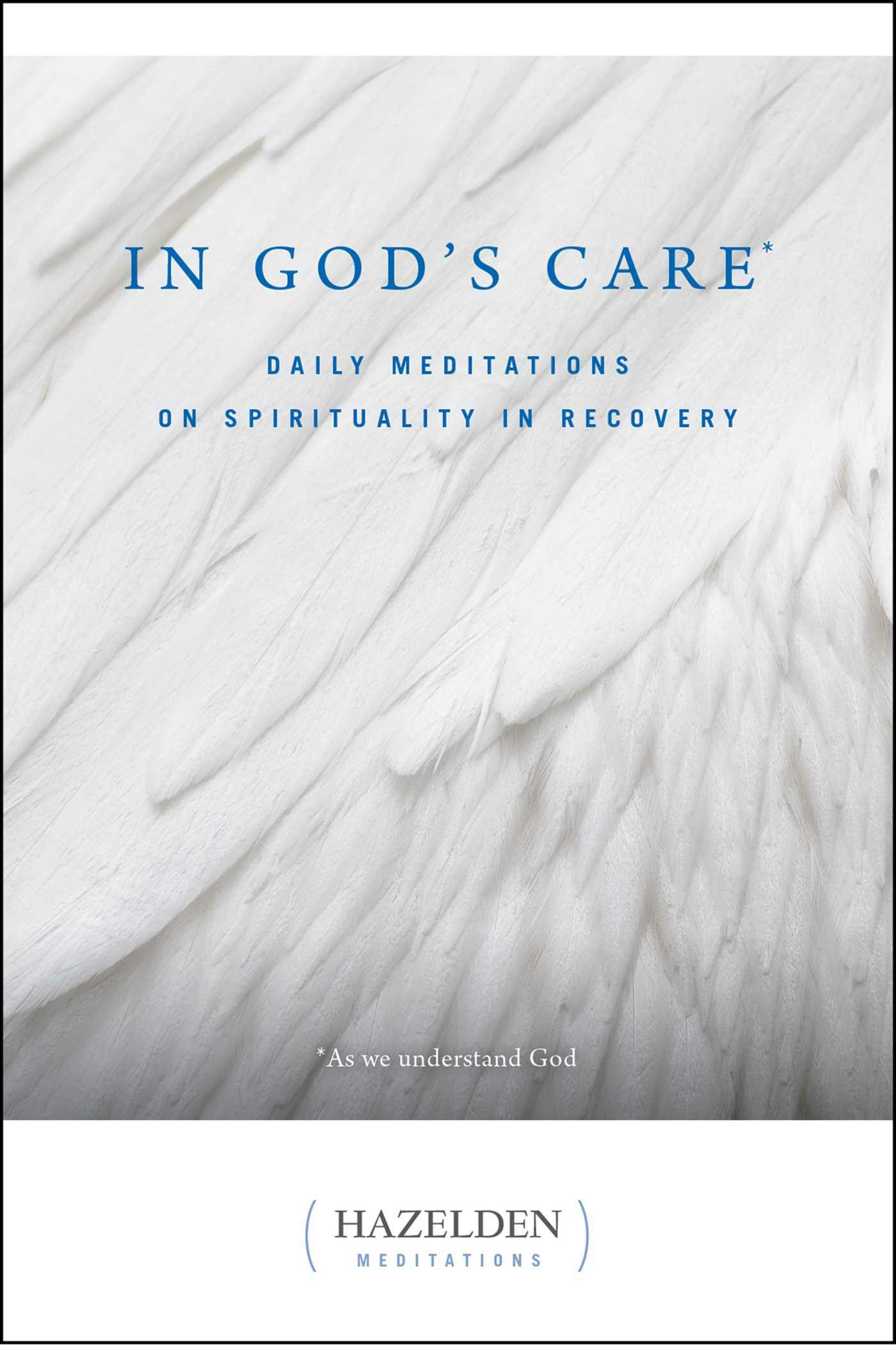 In God's Care: Daily Meditations on Spirituality in Recovery - Karen Casey, Homer Pyle