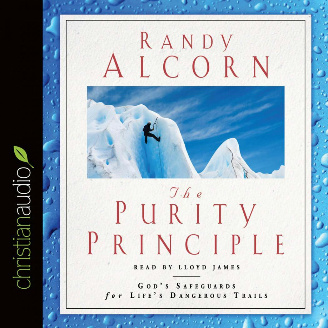 The Purity Principle: God's Safeguards for Life's Dangerous Trails - Randy Alcorn