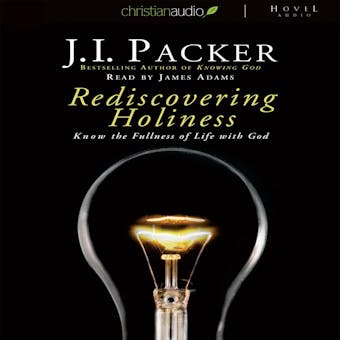 Rediscovering Holiness: Know the Fullness of Life with God