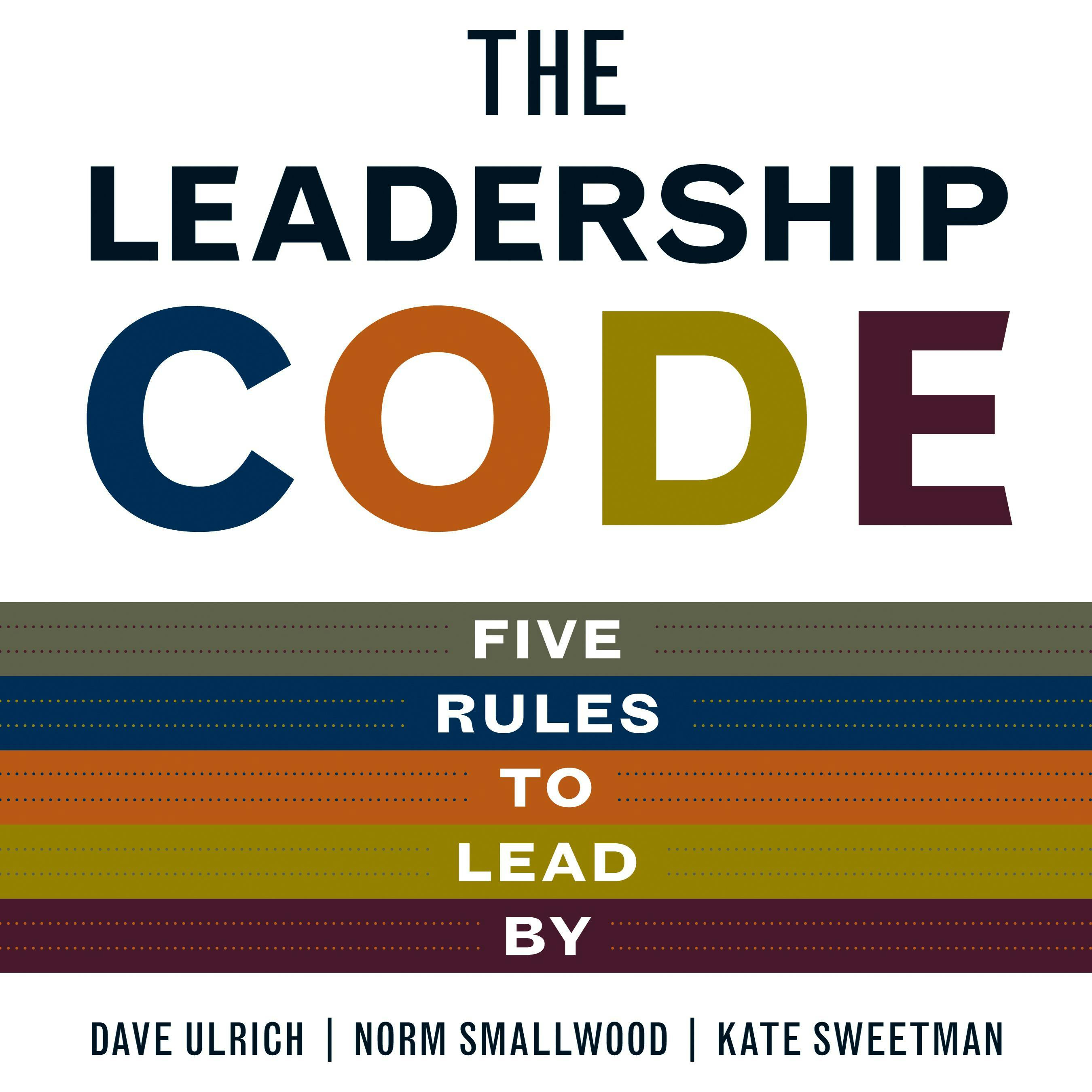 The Leadership Code: Five Rules to Lead by - undefined