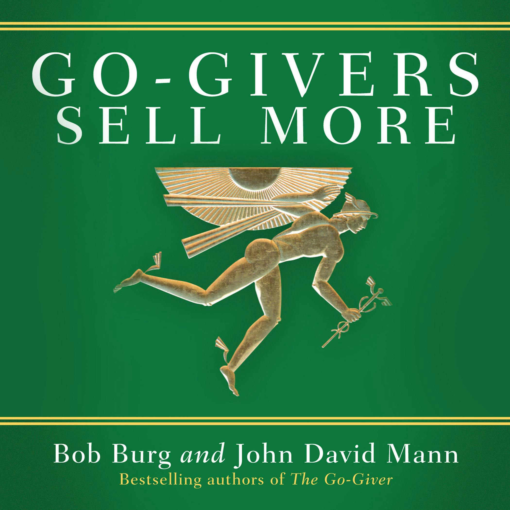 Go-Givers Sell More - John David Mann, Bob Burg