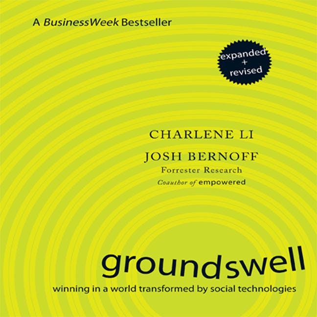 Groundswell: Winning in a World Transformed by Social Technologies - undefined