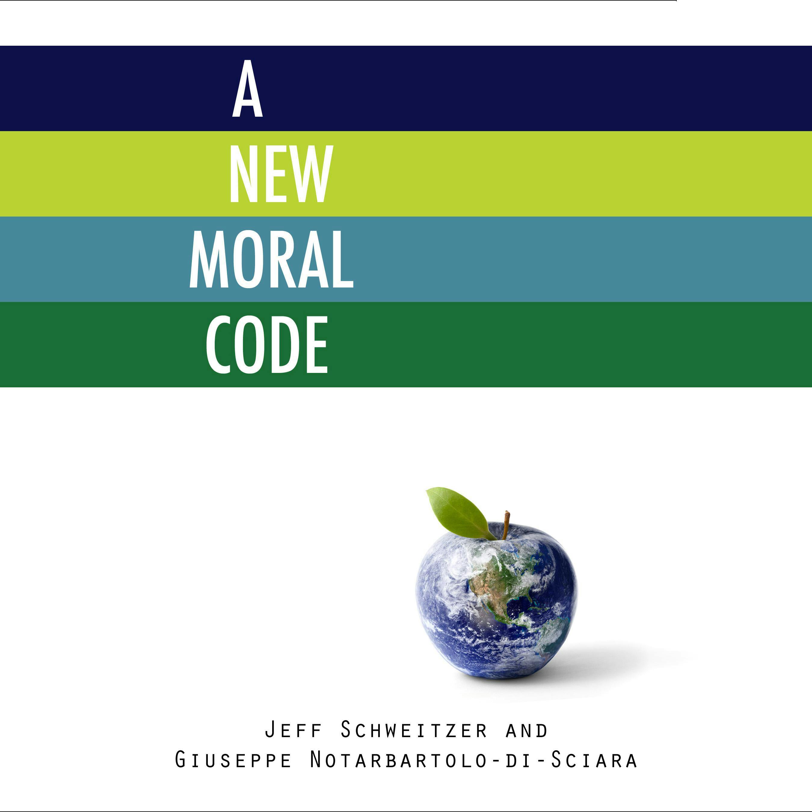 A New Moral Code - Jeff Schweitzer, Giuseppe Notarbartolo-Di-Sciara
