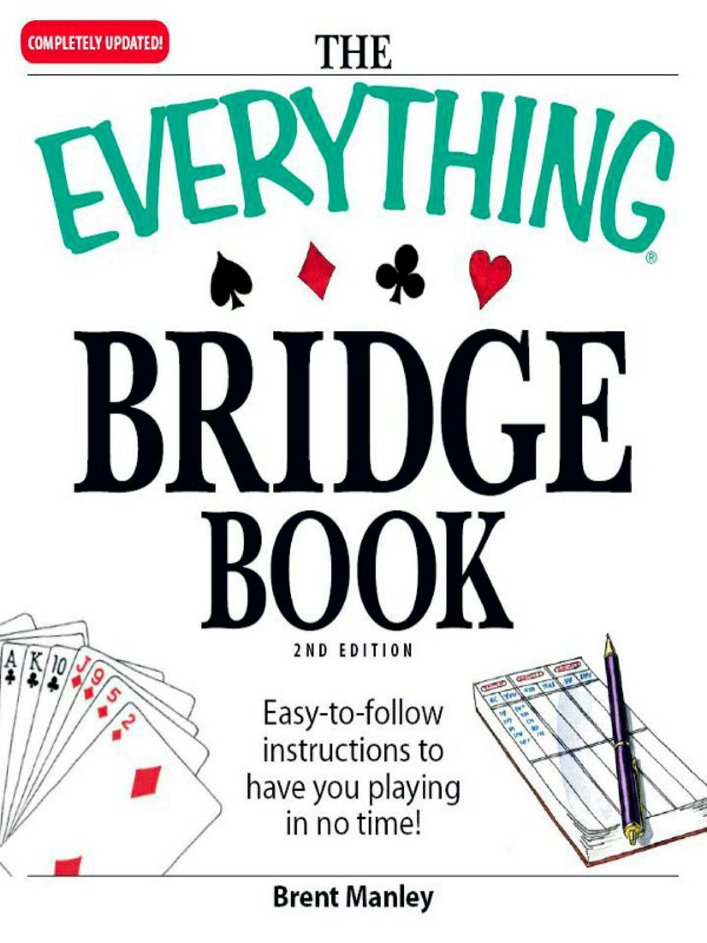 The Everything Bridge Book: Easy-to-follow instructions to have you playing in no time! - Brent Manley