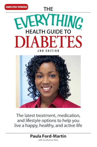 The Everything Health Guide to Diabetes: The latest treatment, medication, and lifestyle options to help you live a happy, healthy, and active life