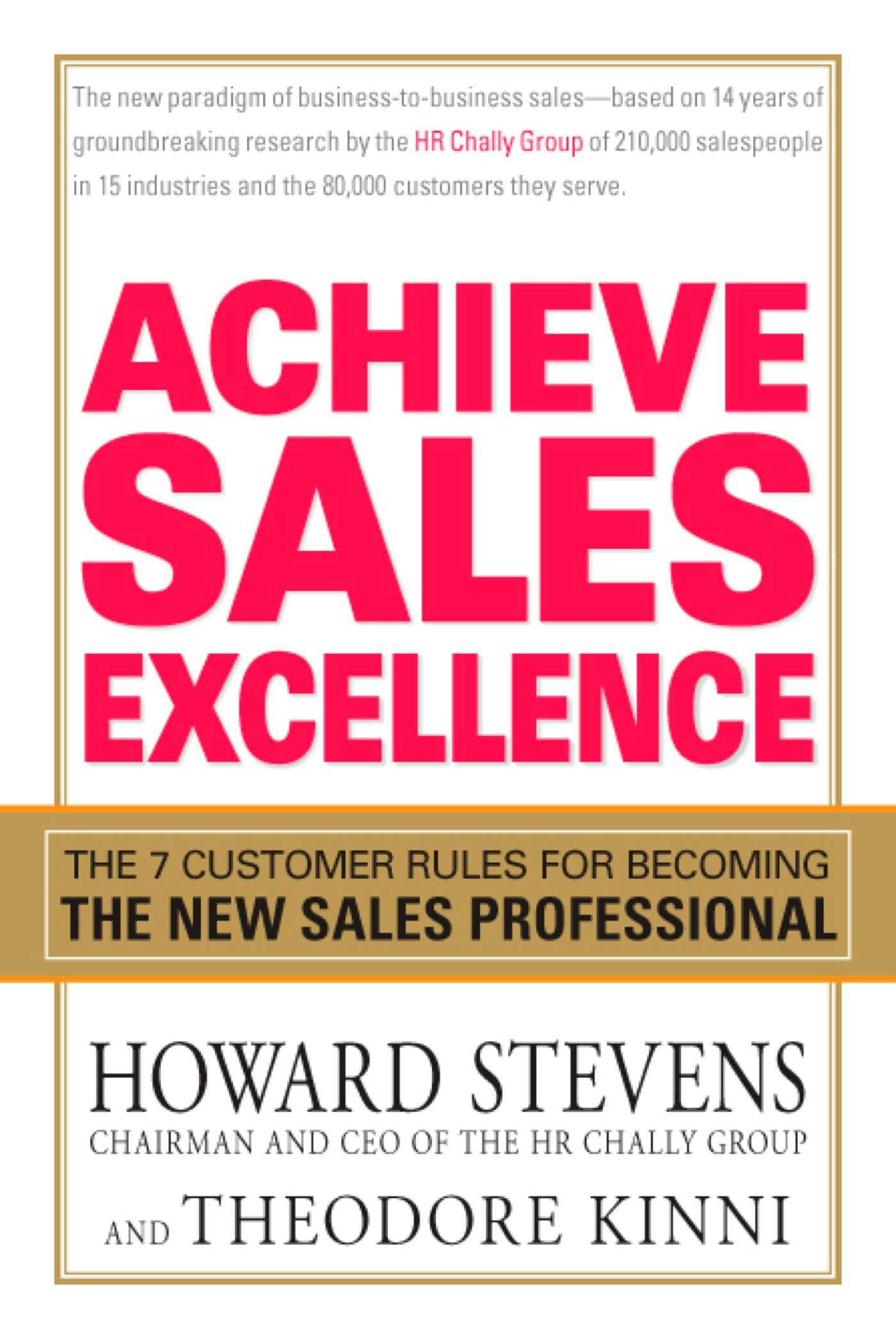 Achieve Sales Excellence: The 7 Customer Rules for Becoming the New Sales Professional - undefined